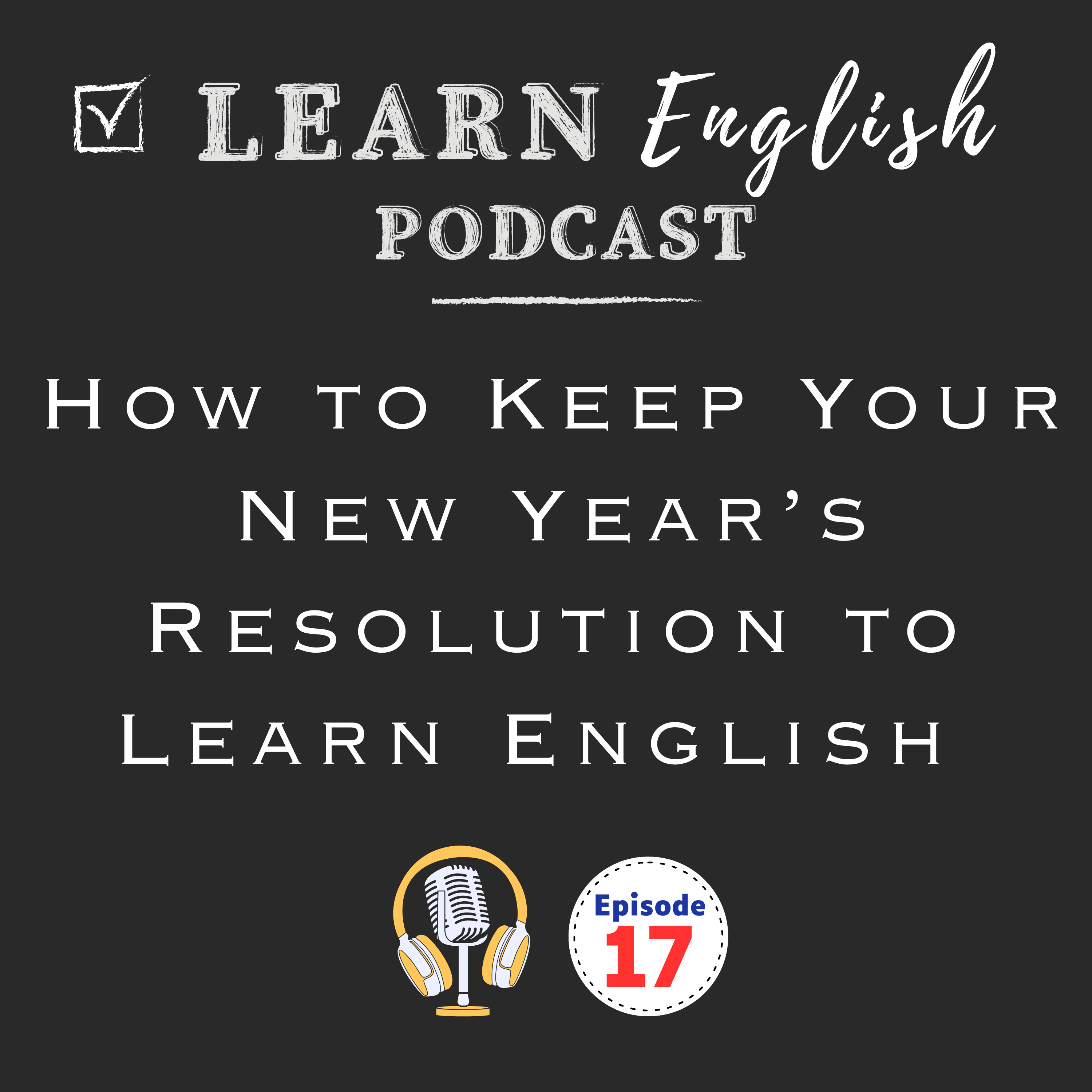How to Keep Your New Year’s Resolution to Learn English