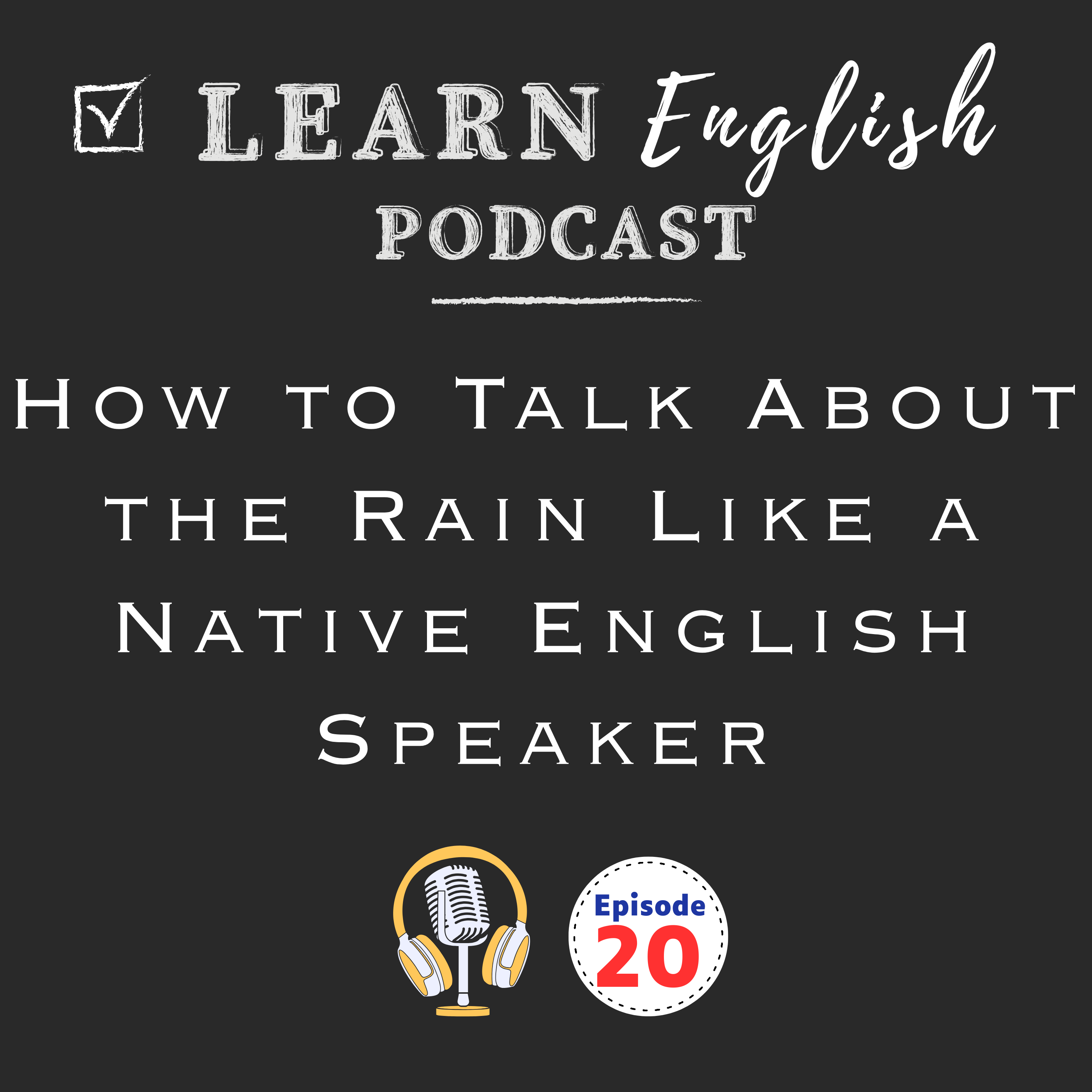 How to Talk About the Rain Like a Native English Speaker