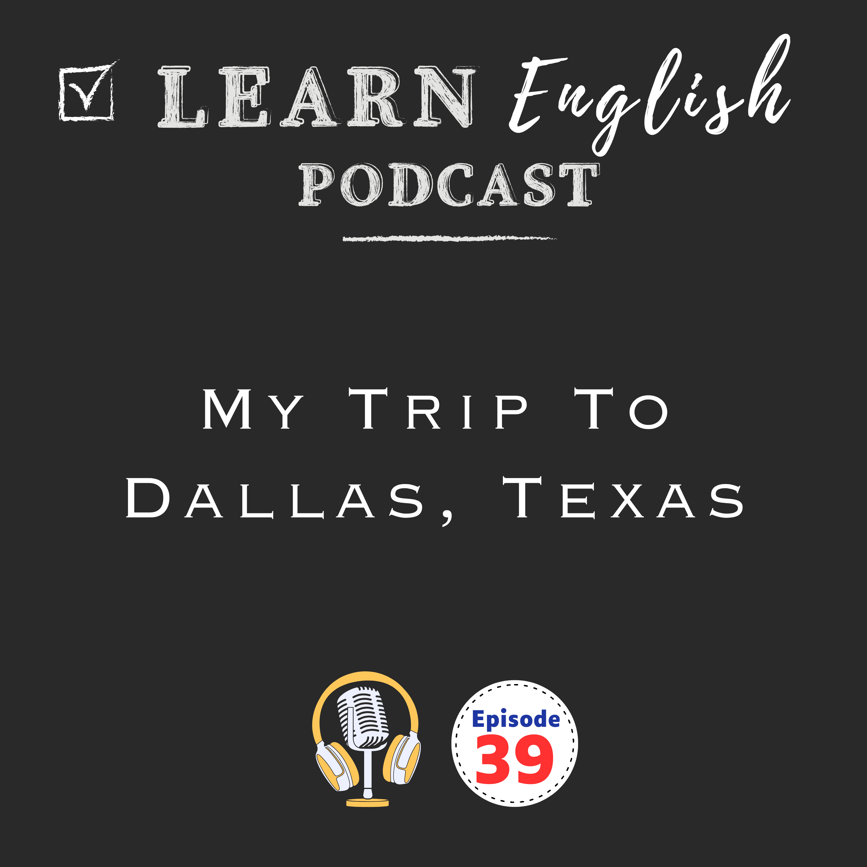 Learn English Through Travel Stories – Exploring Dallas, Texas