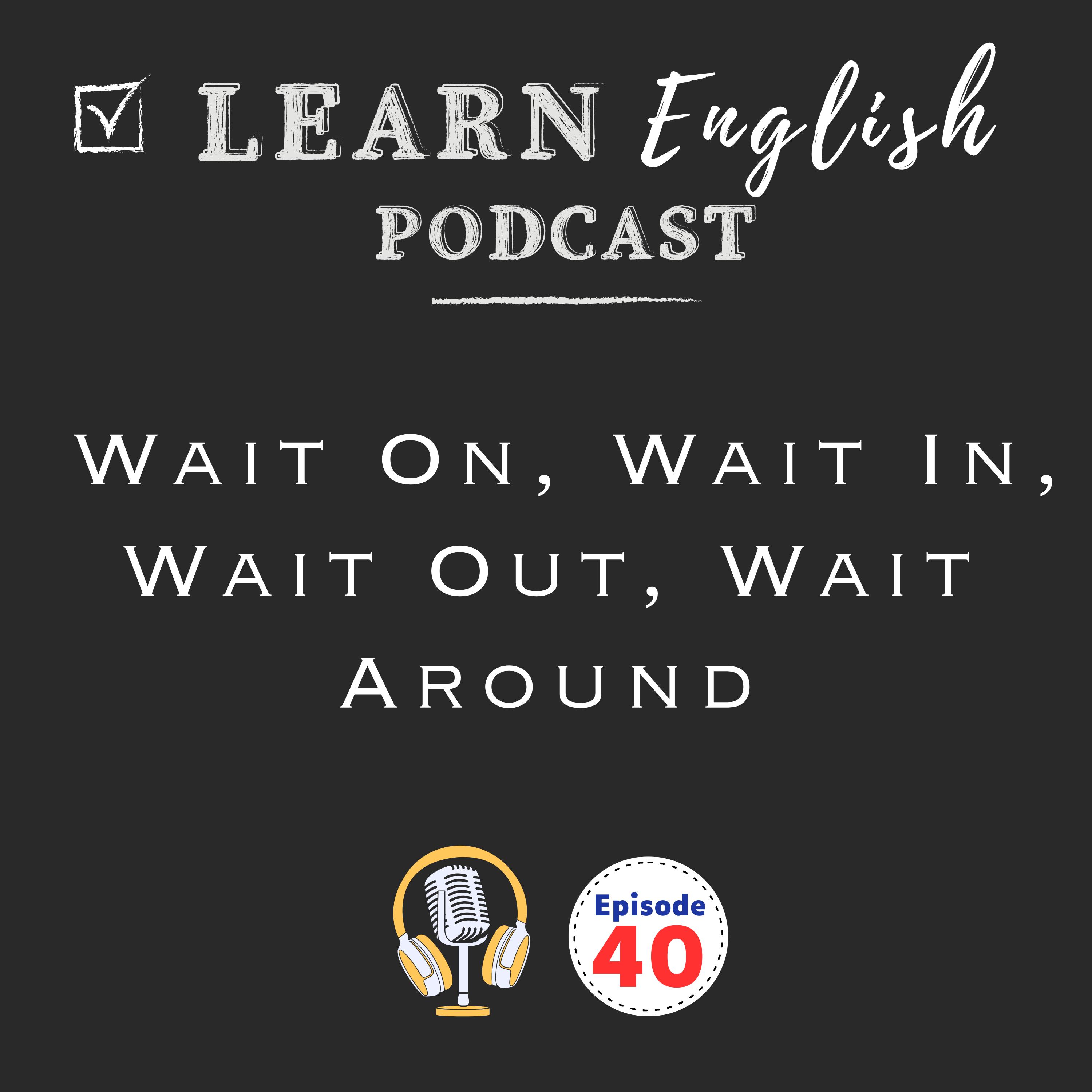 Master English Phrasal Verbs: Wait On, Wait In, Wait Out, Wait Around