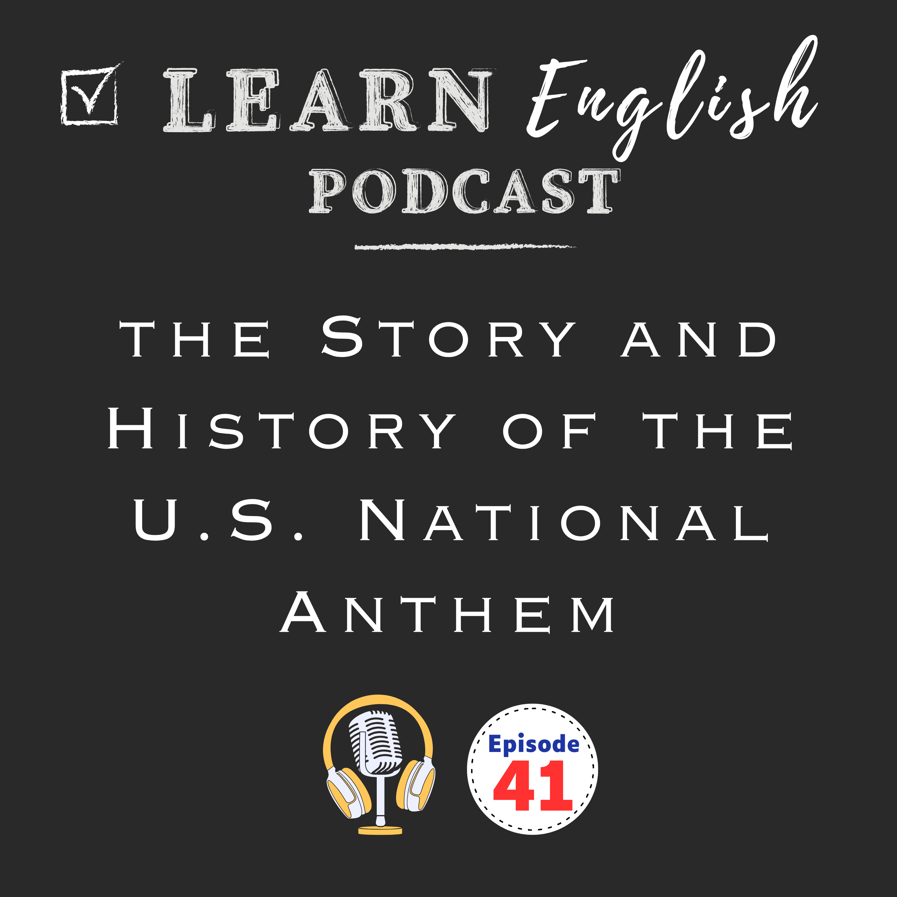Learn English with the Story and History of the U.S. National Anthem