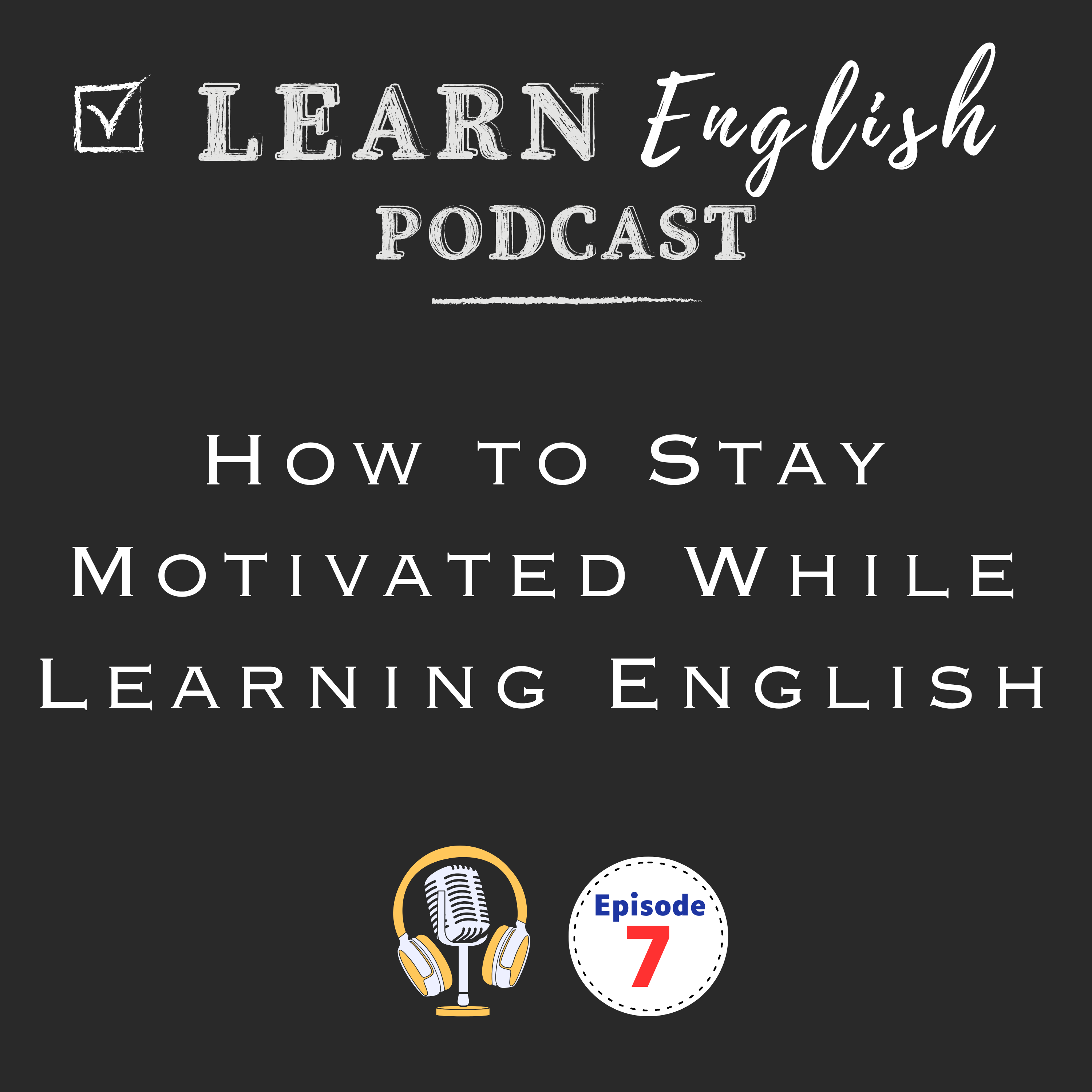 How to Stay Motivated While Learning English