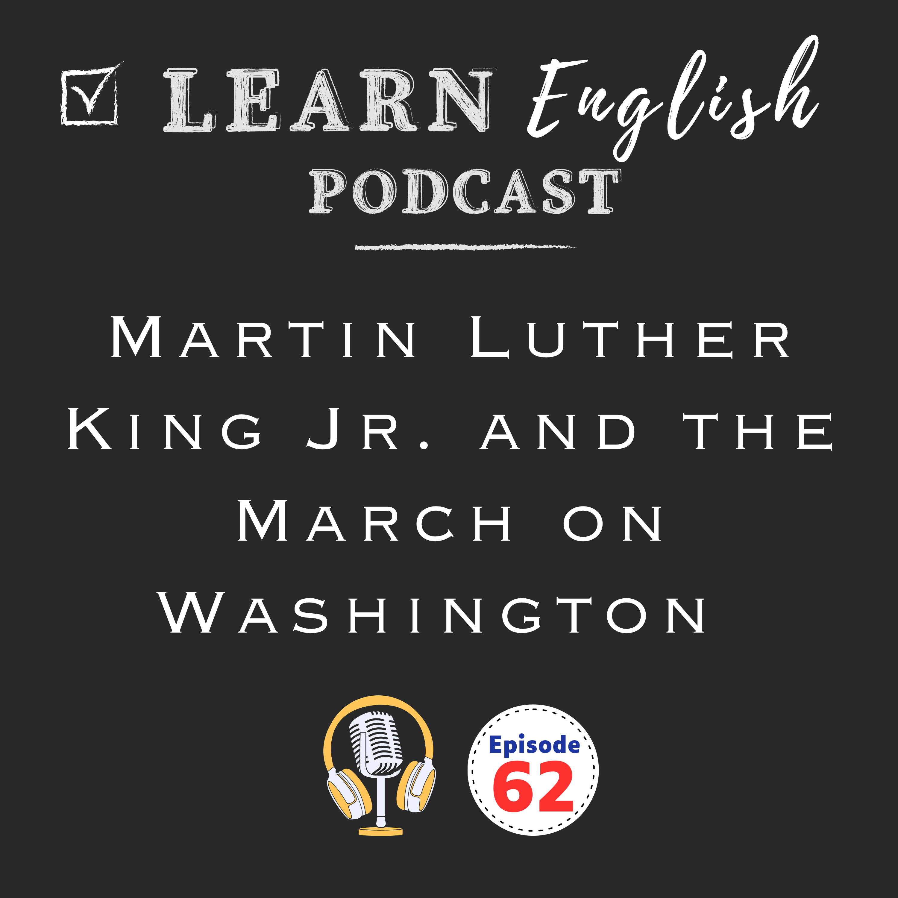 Martin Luther King Jr. and the March on Washington Explained in English