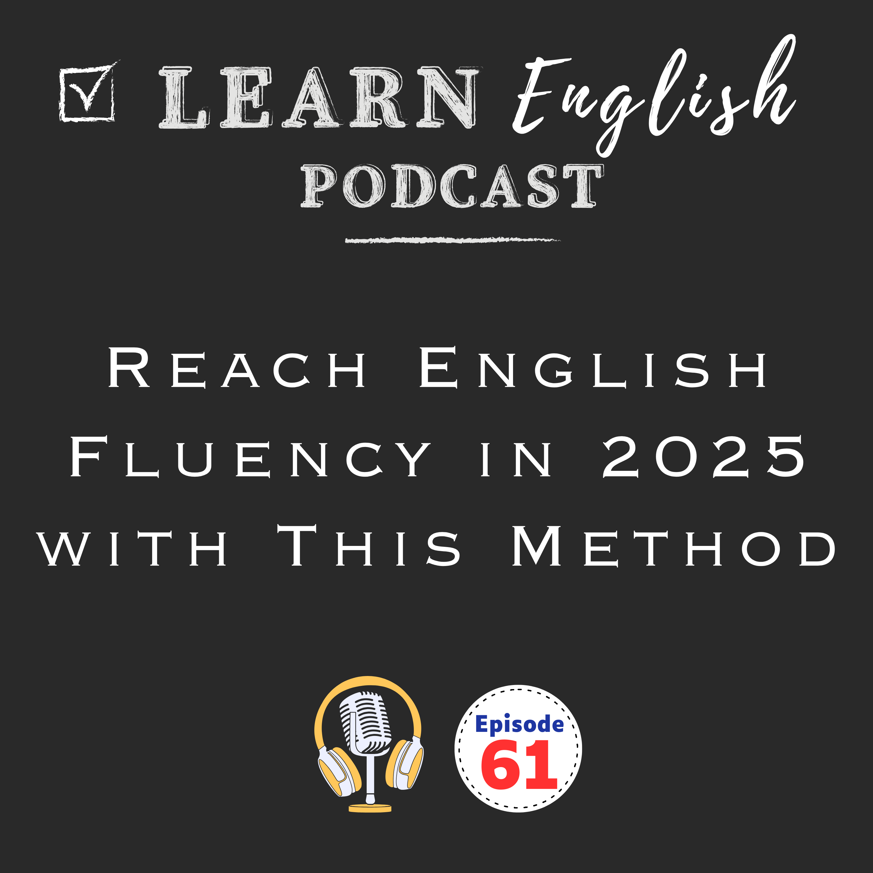 Reach English Fluency in 2025 with This 4-Step Method