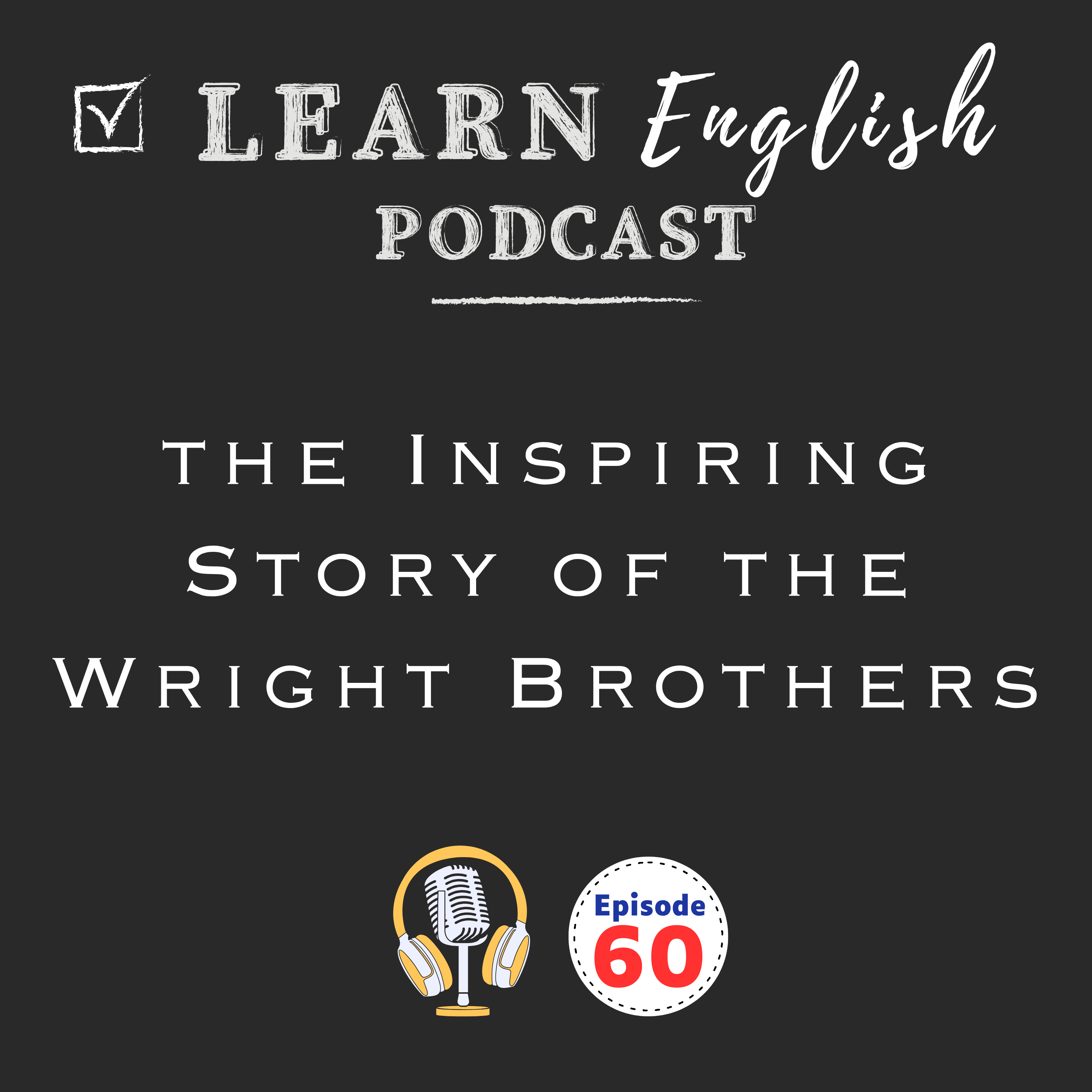 Learn English with the Inspiring Story of the Wright Brothers