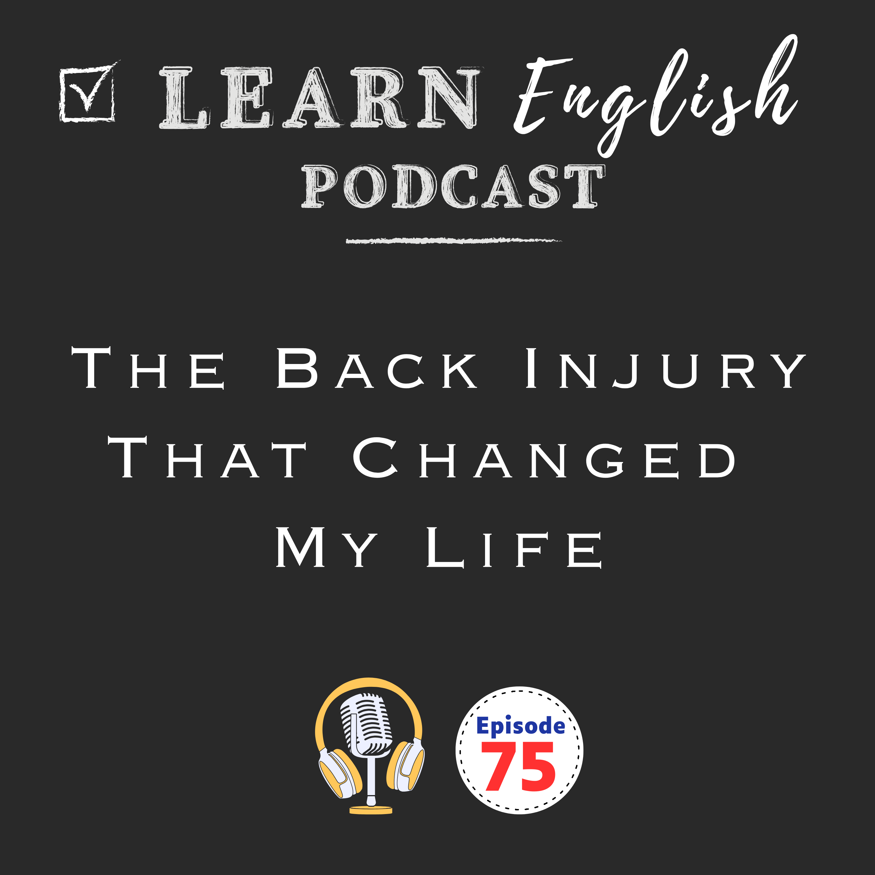 The Back Injury That Changed My Life: English Vocabulary for Health and Pain