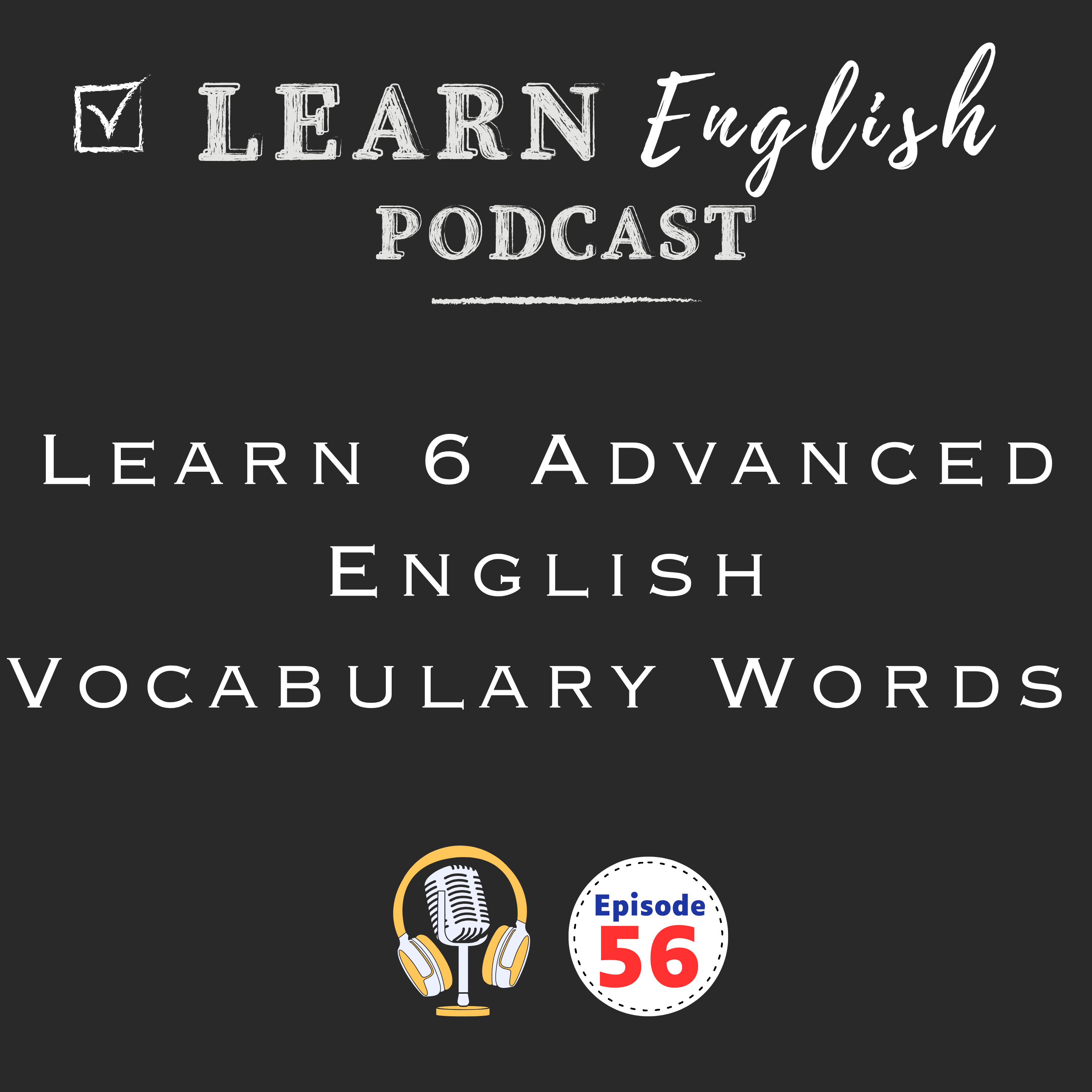Learn 6 Advanced English Words to Take Your Vocabulary to the Next Leve
