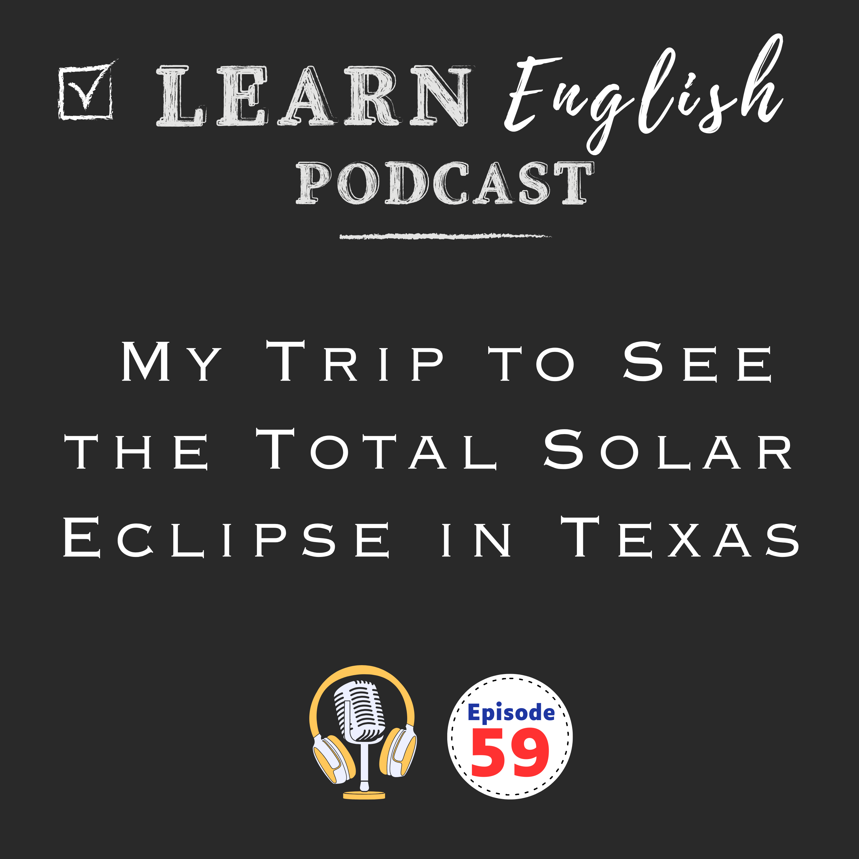 Learn English Through Stories: My Trip to See the Total Solar Eclipse in Texas