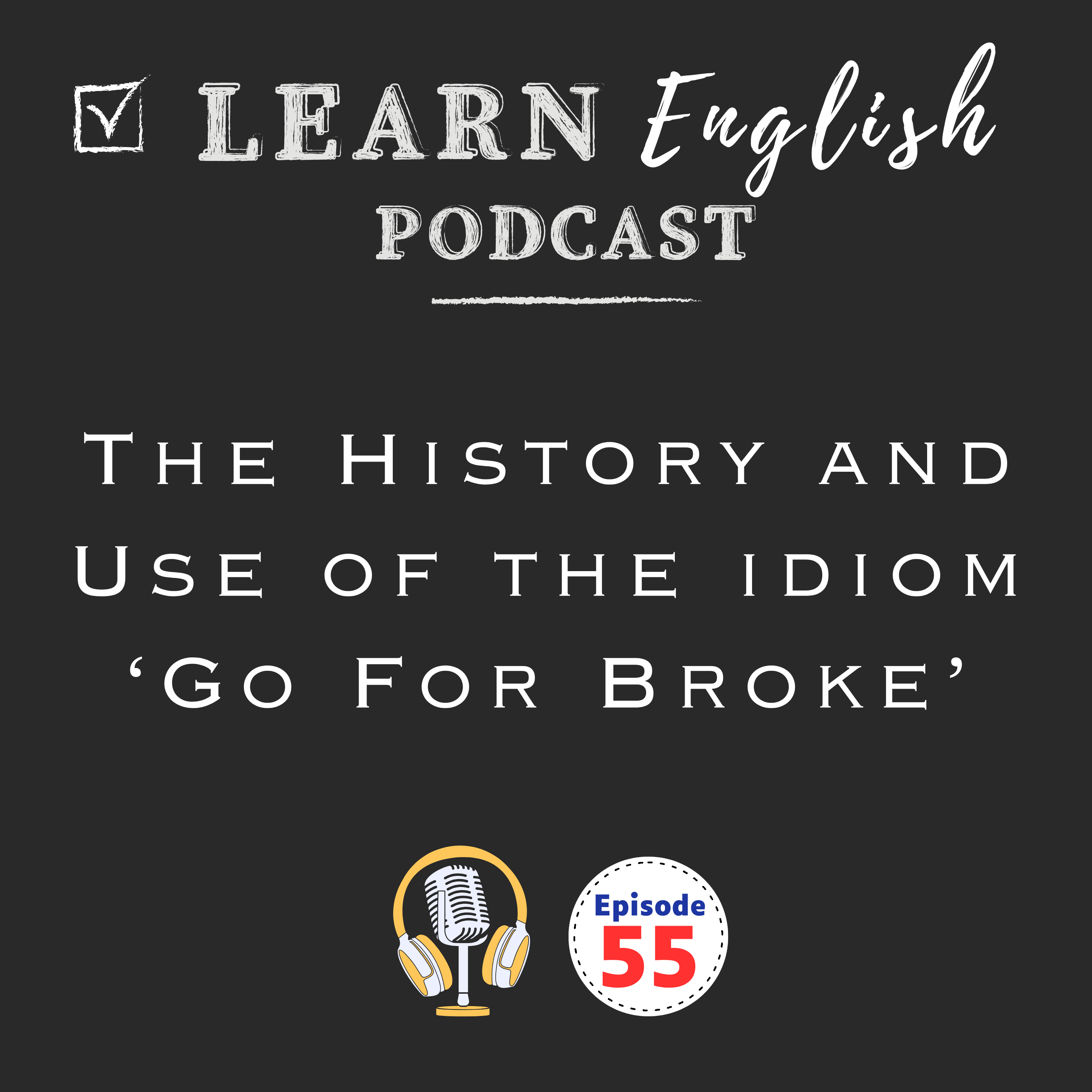 Learn English Vocabulary: The History and Use of ‘Go For Broke’