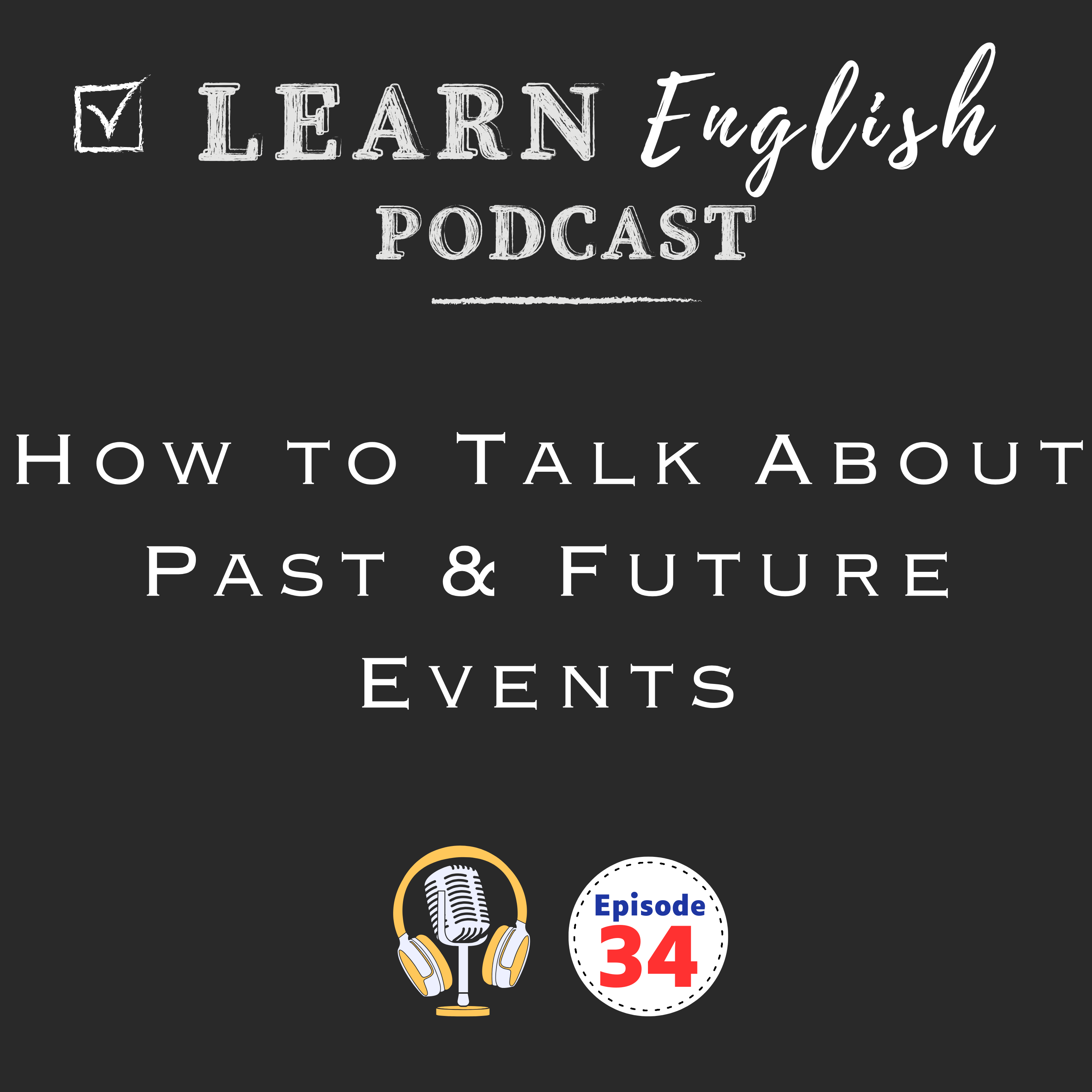 How to Talk About Past & Future Events in English