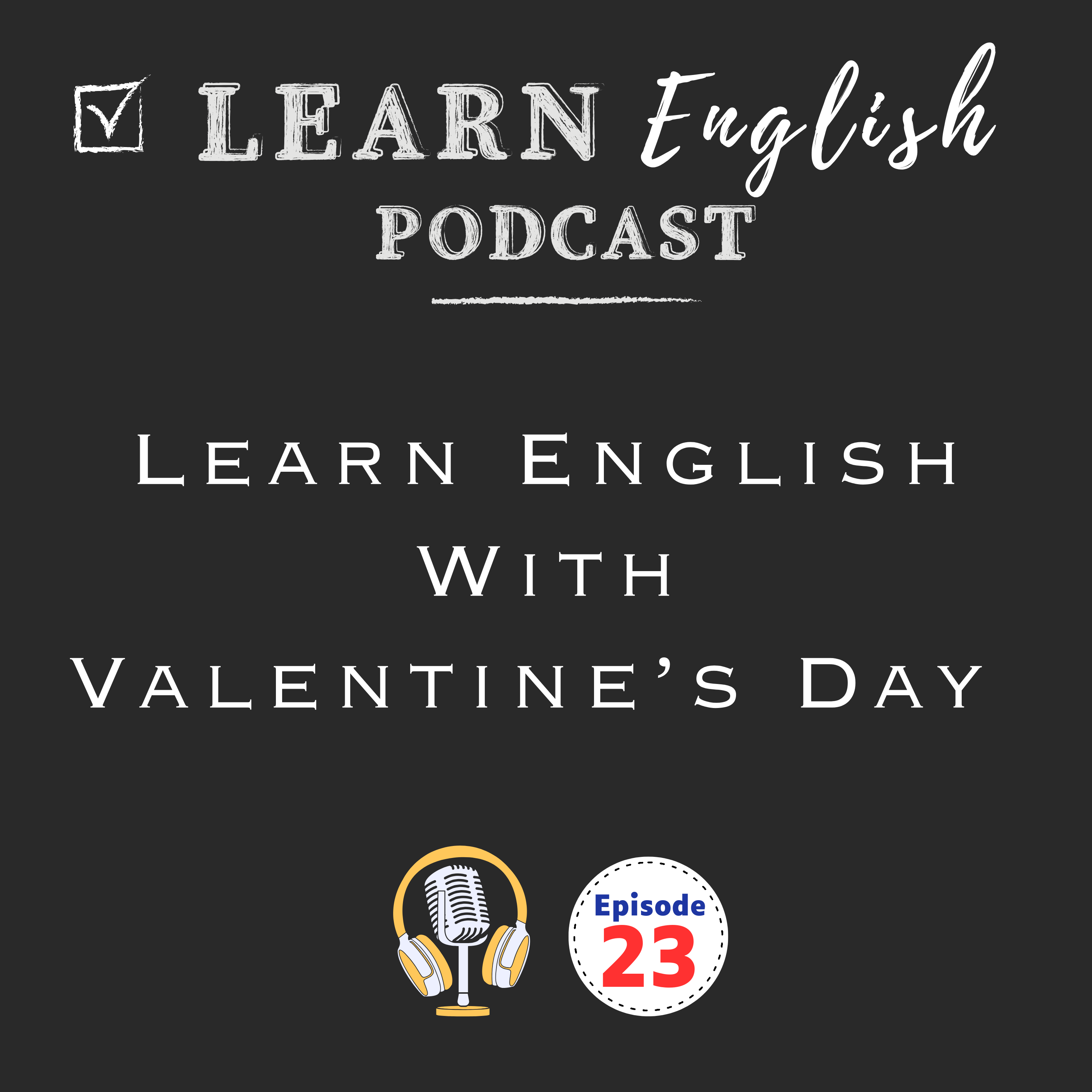 The Story Behind Valentine’s Day: Romance, Roses & English Vocabulary