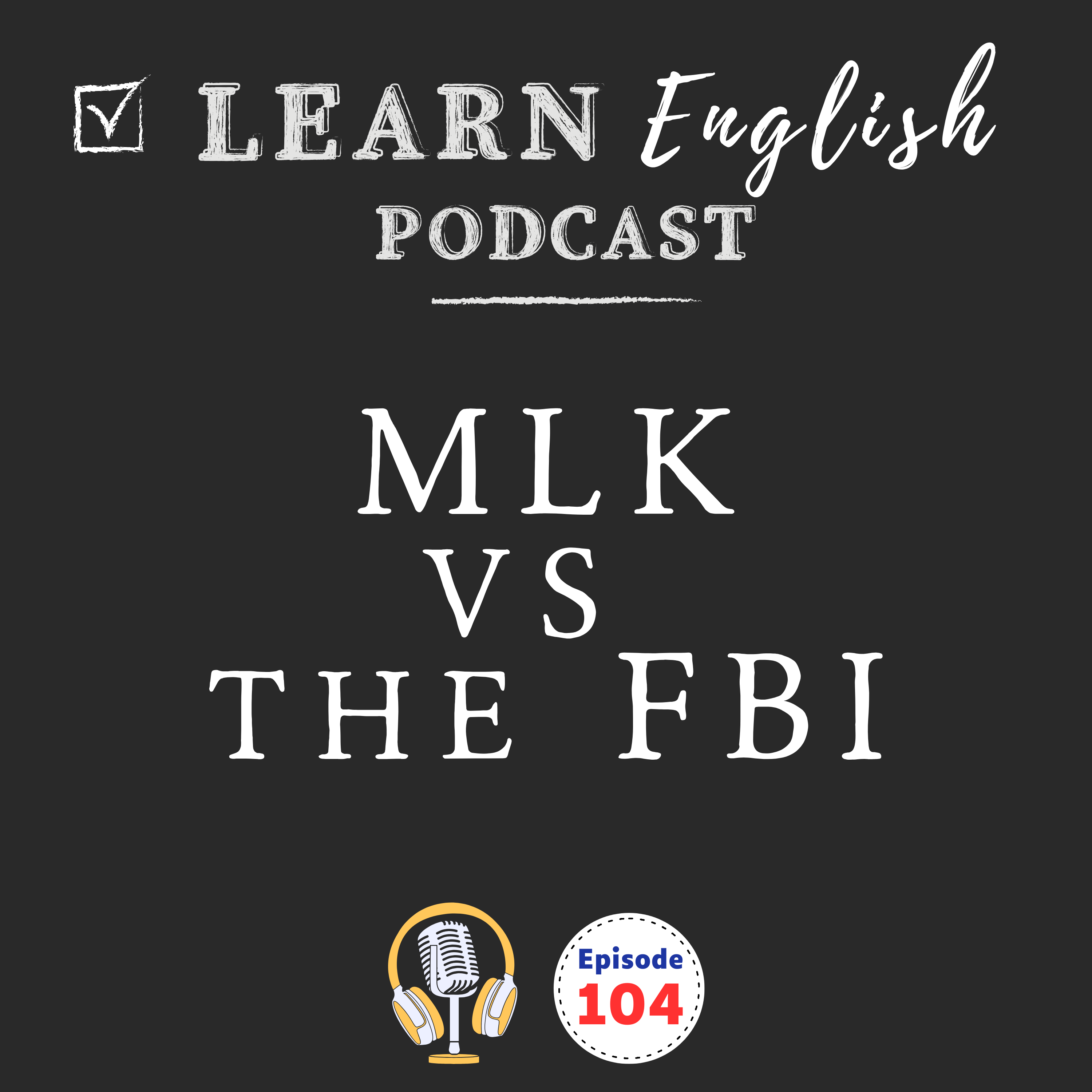Martin Luther King, the FBI, and the Fight for Civil Rights (1963–64)