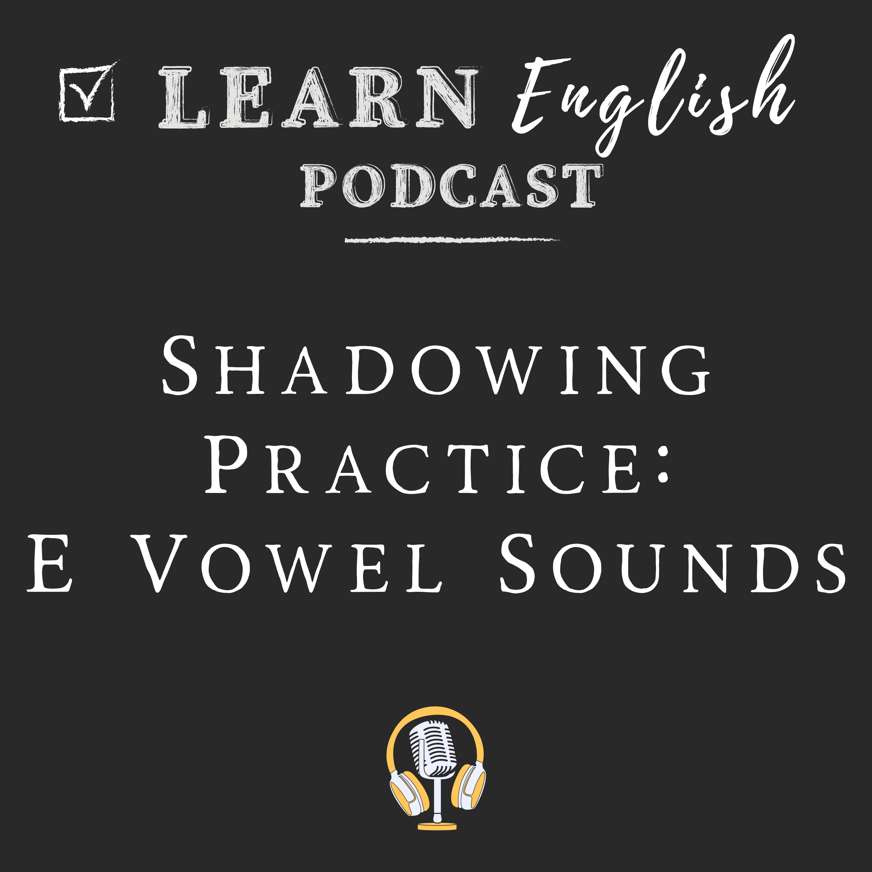 E Vowel Sound Shadowing Practice – Improve American English Pronunciation