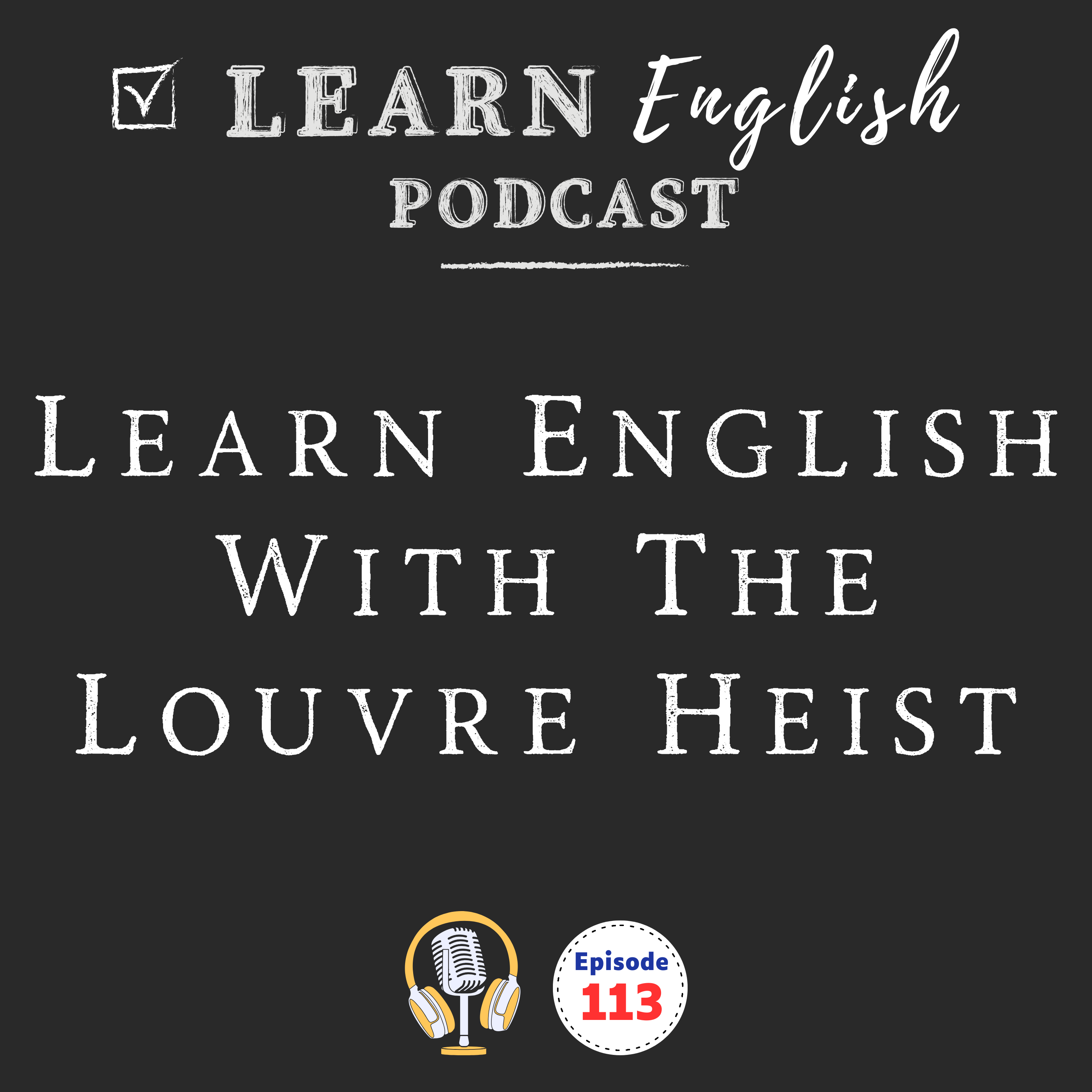 Robbery vs Burglary vs Heist: Learn English Vocabulary Through the Louvre Museum Case