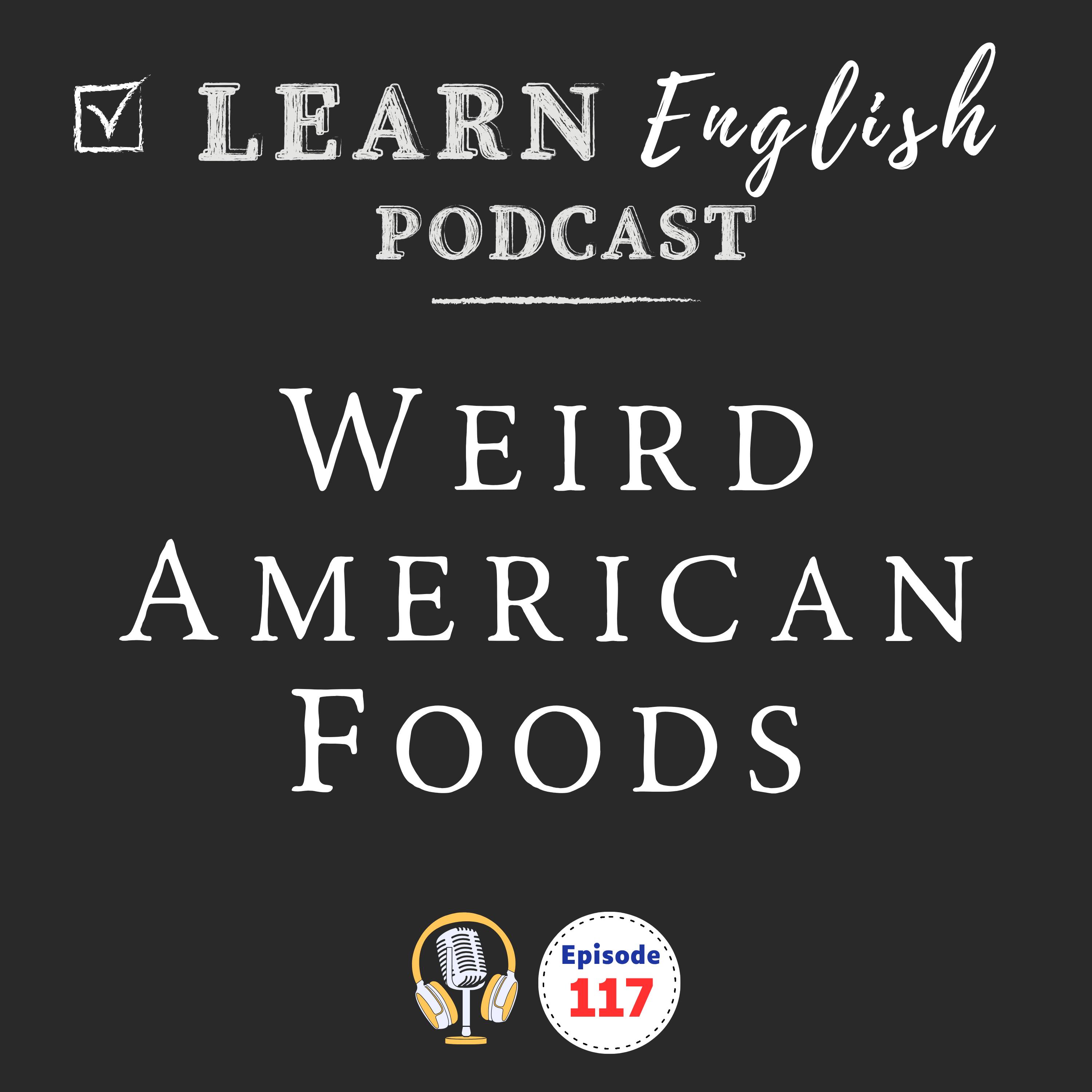 Weird American Foods: English Vocabulary and American Food Culture Explained