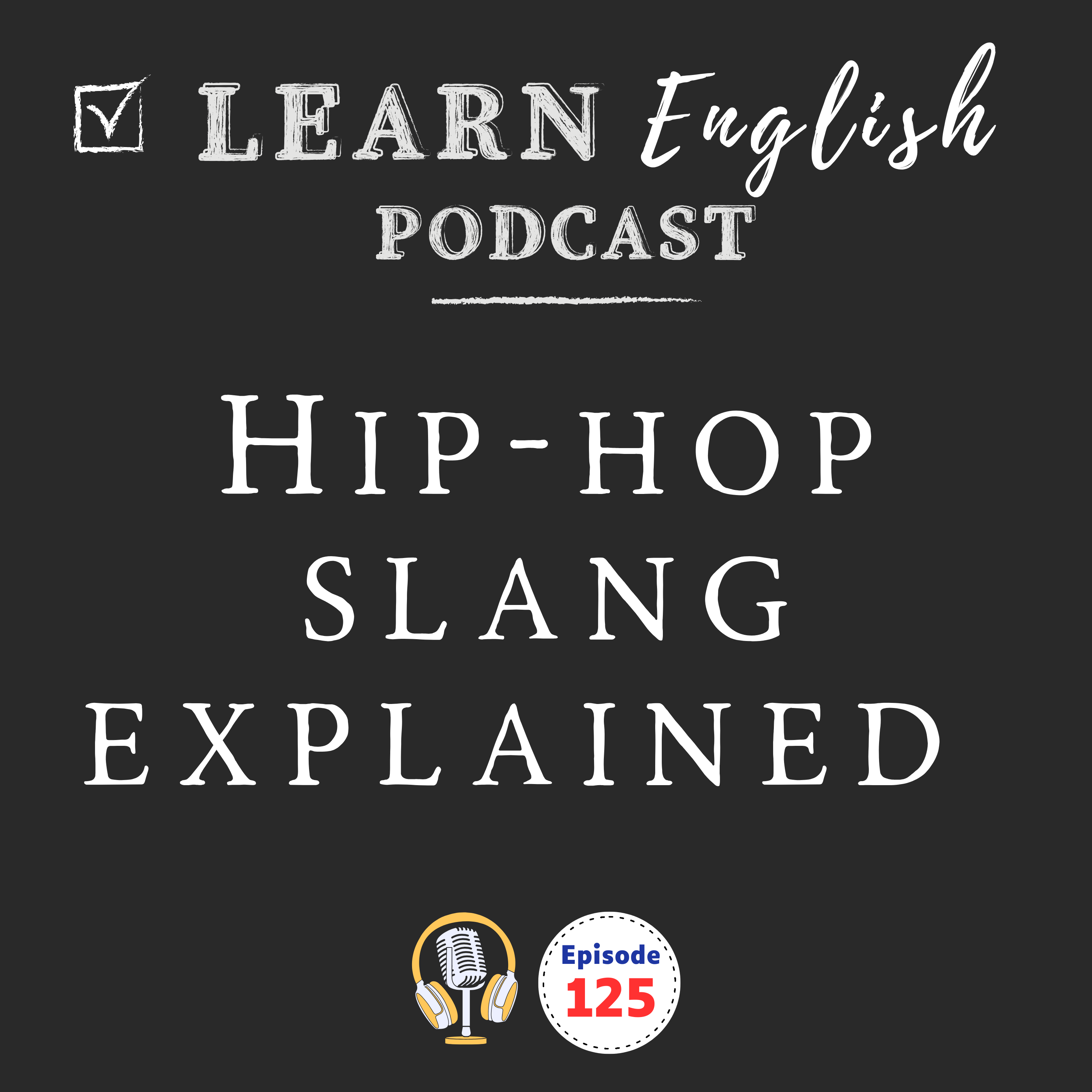 Hip-Hop Slang Every English Learner Should Know: Hustle, Come Up, Make Moves episode artwork