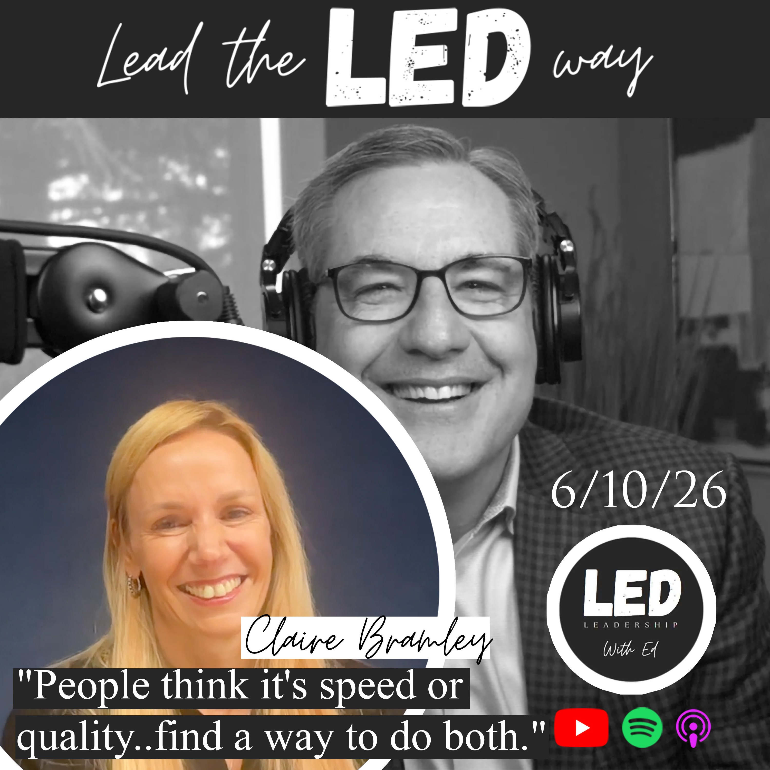 The Myth of Quality vs. Speed | Claire Bramley LED: Leadership W/ Ed Episode 36