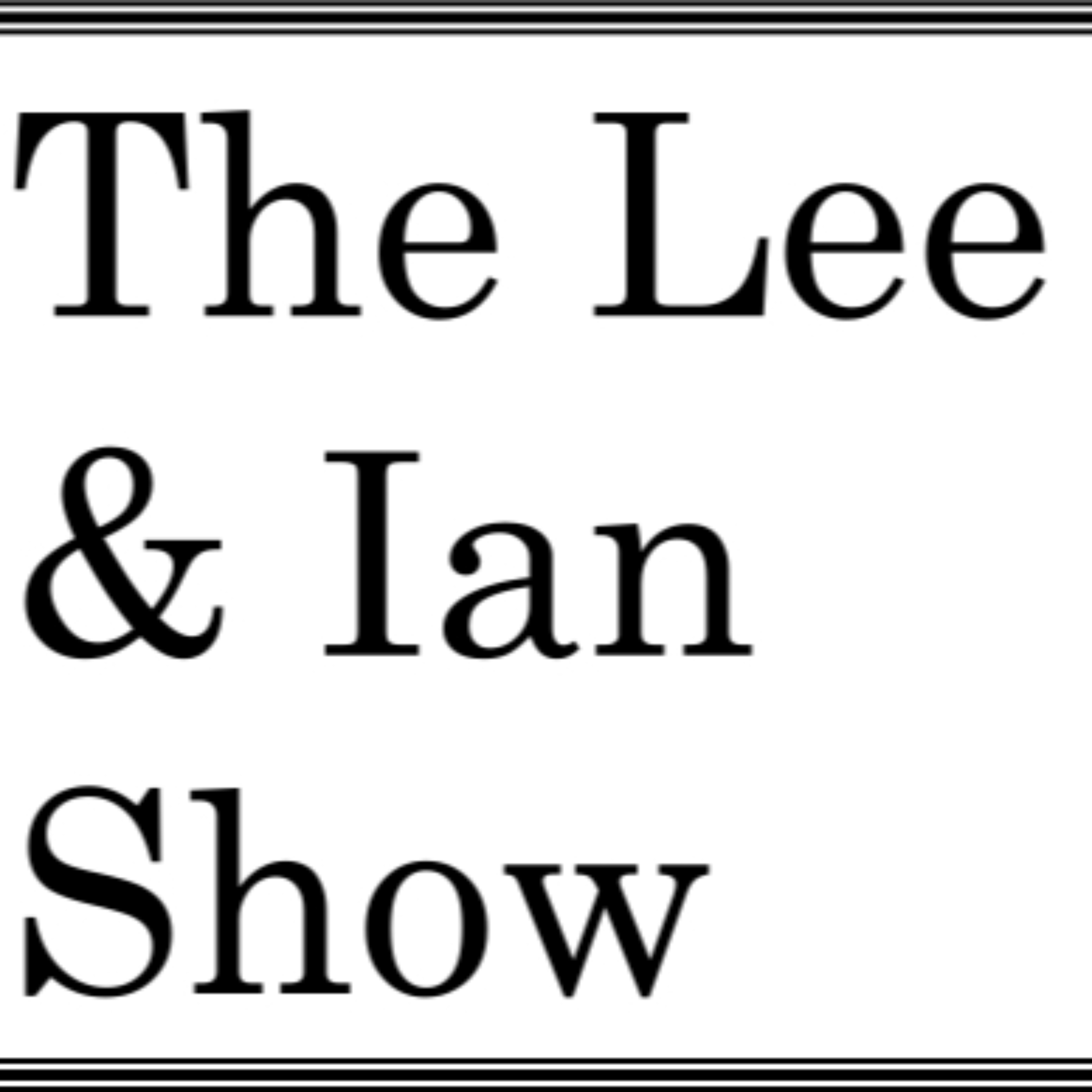 The Lee and Ian Show