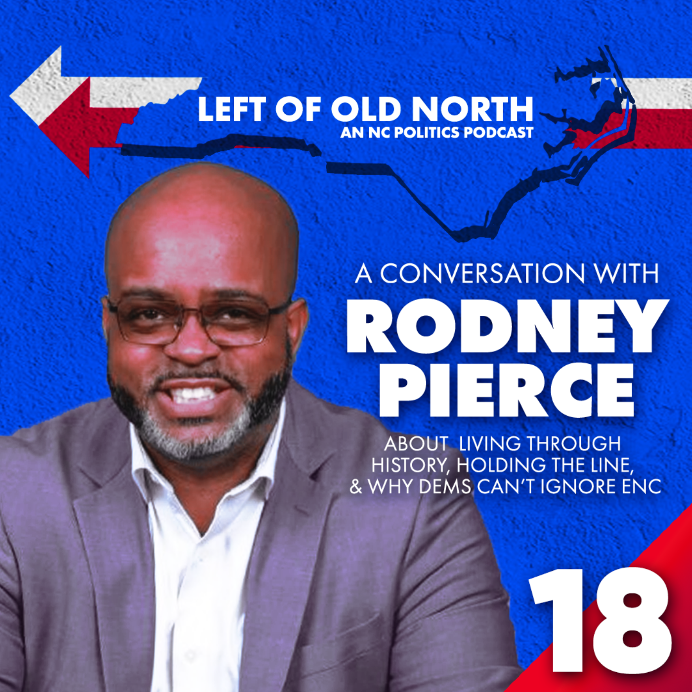 Rep. Rodney Pierce on Living Through History, Holding the Line, & Why Dems Can’t Ignore ENC