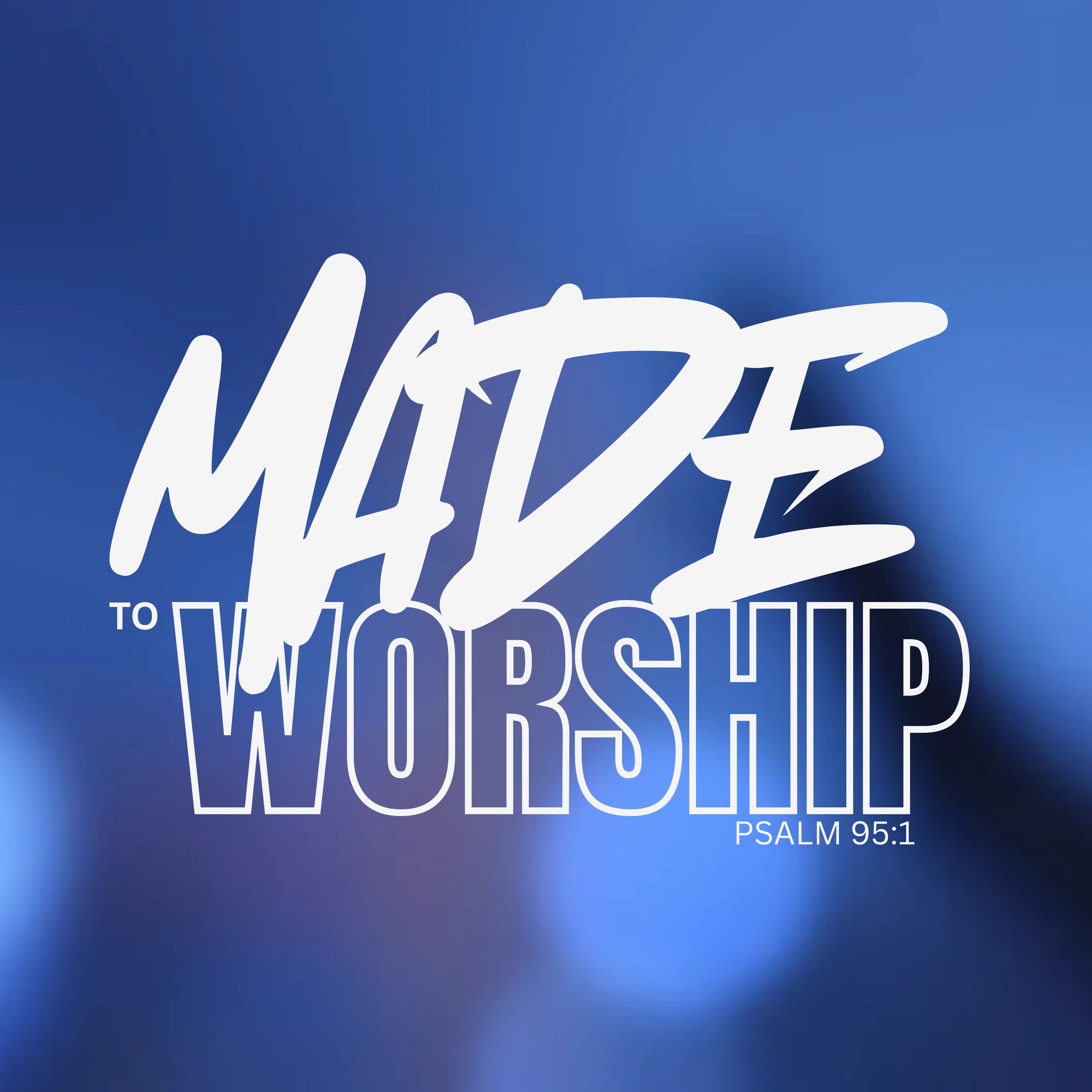 Made To Worship: The Truth of Worship episode artwork
