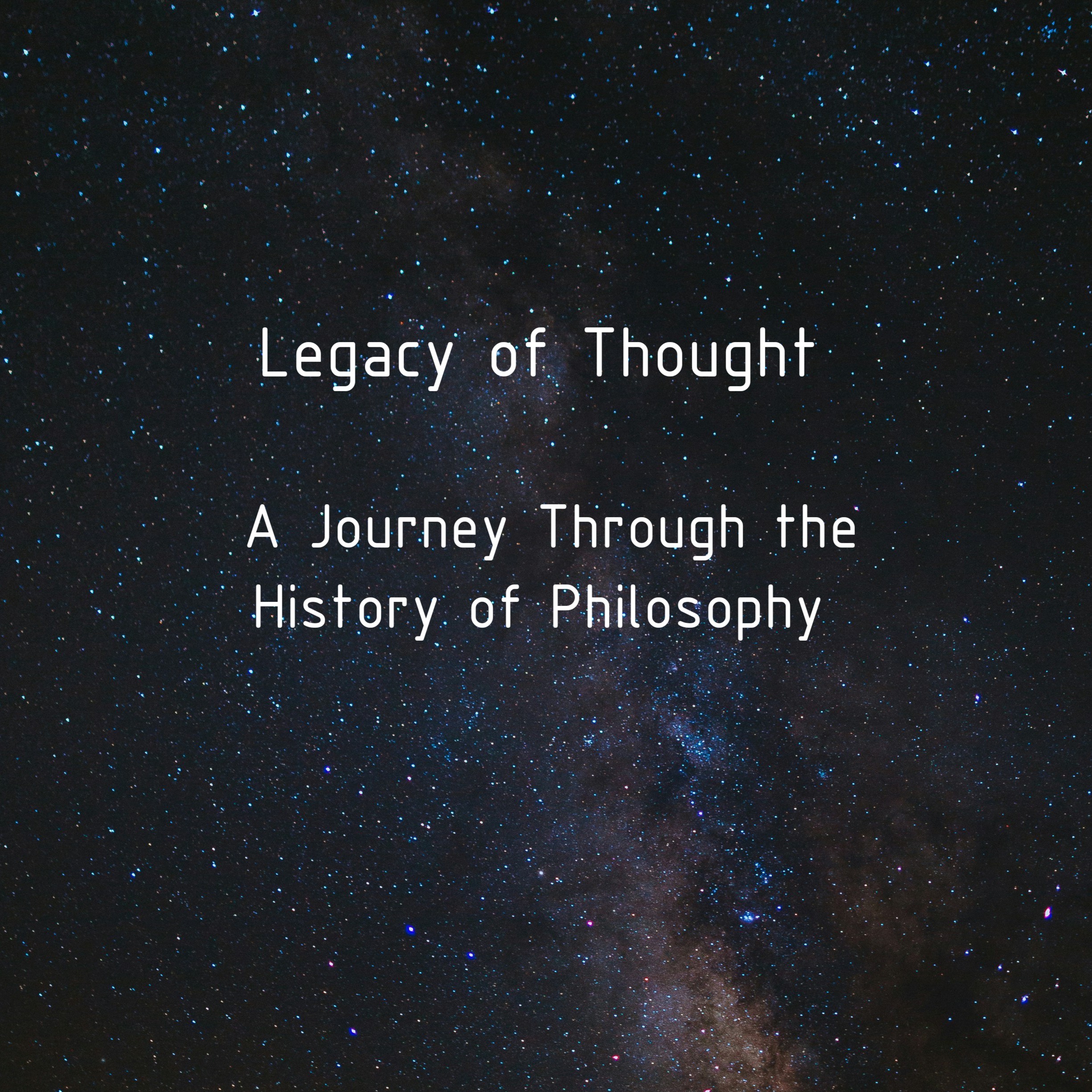 Legacy of Thought: A Journey Through the History of Philosophy