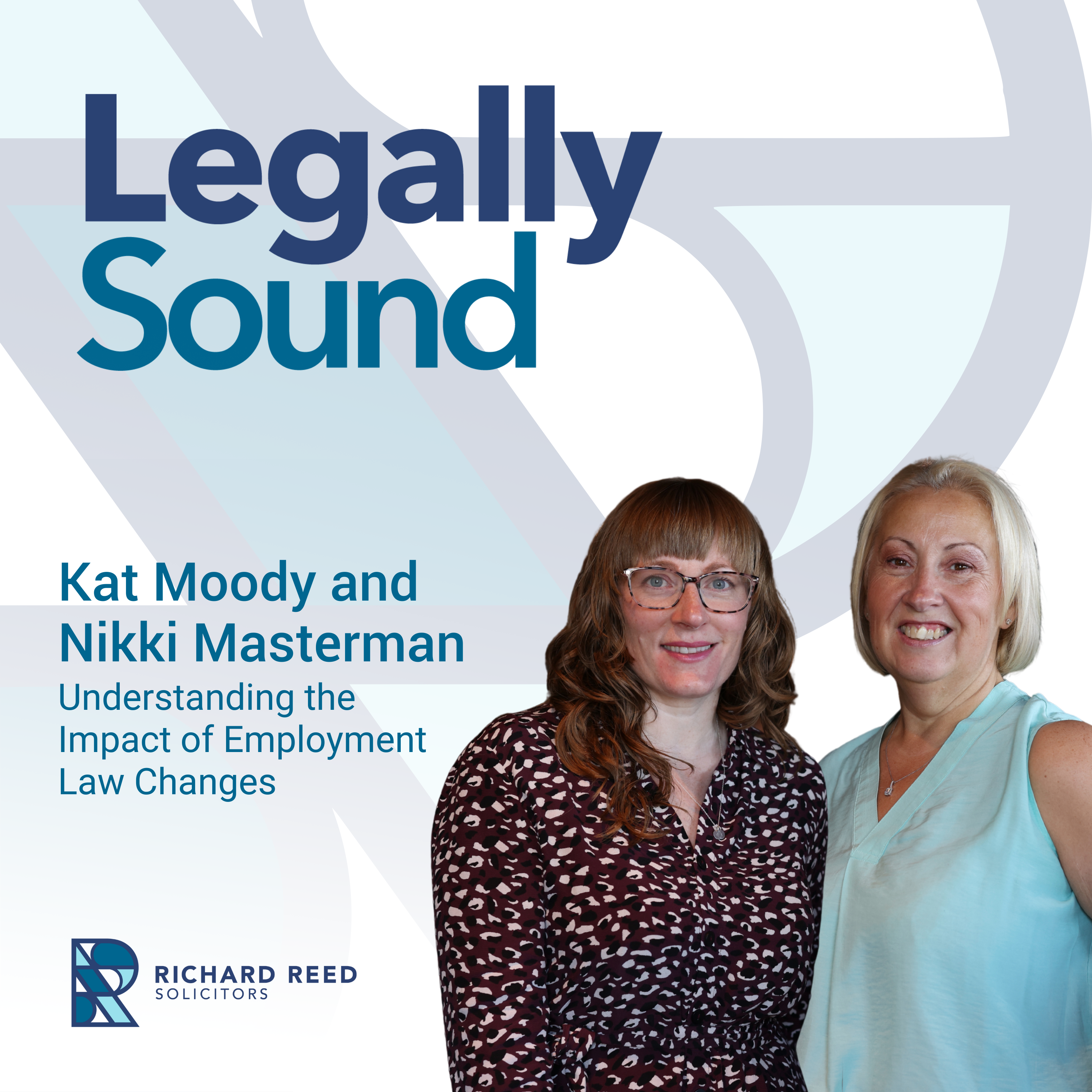 Understanding the Impact of Employment Law Changes with Kat Moody and Nikki Masterman