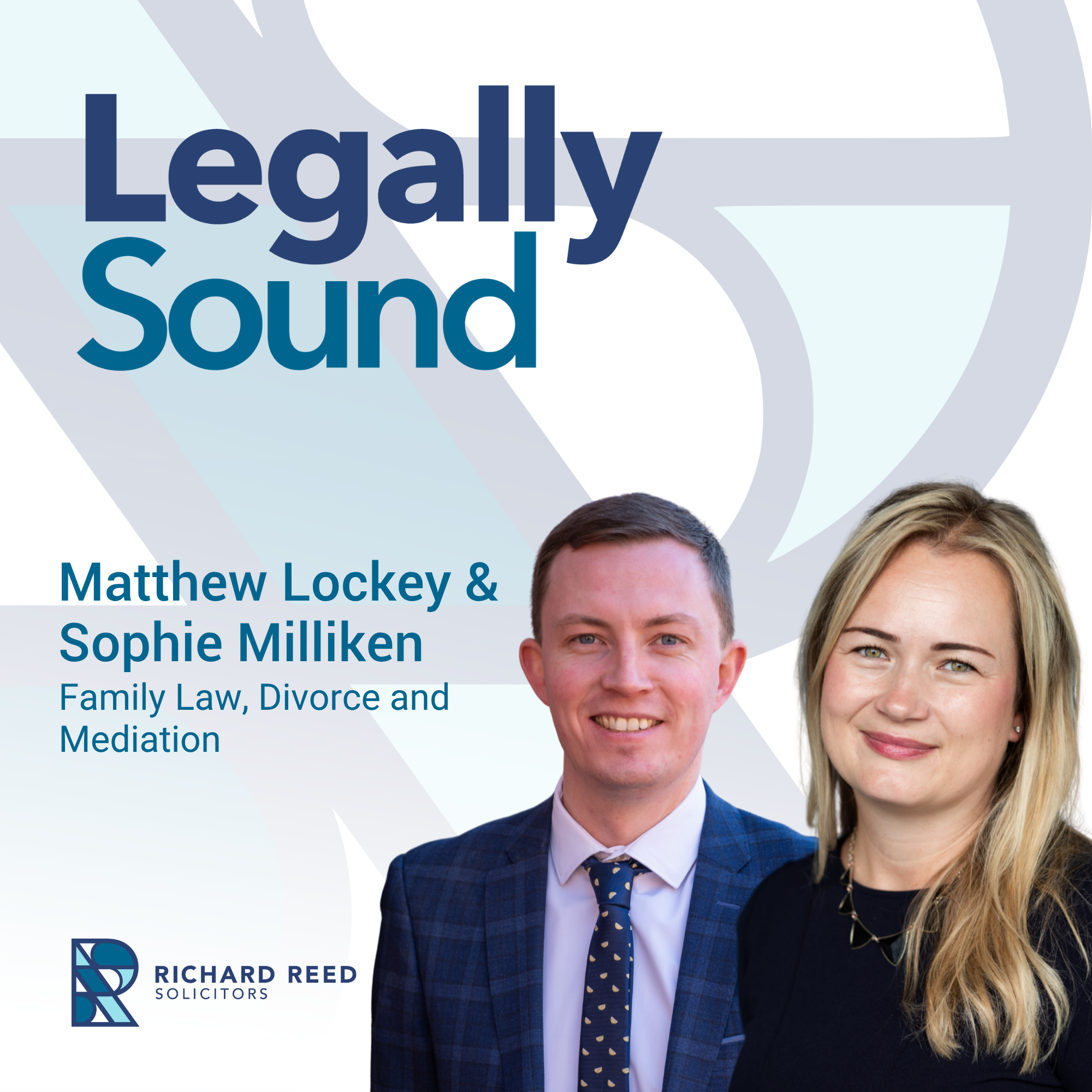 Family Law, Divorce and Mediation with Matthew Lockey and Sophie Milliken