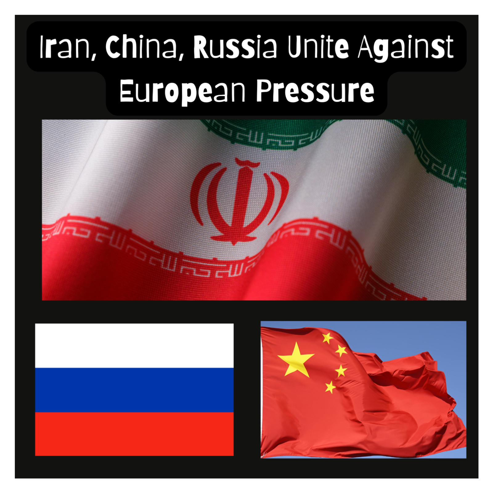 Iran, China, Russia Unite Against European Pressure