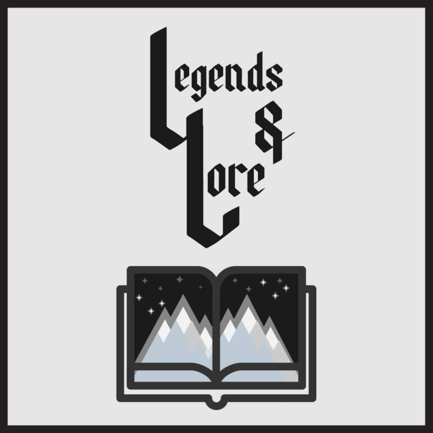 Legends and Lore