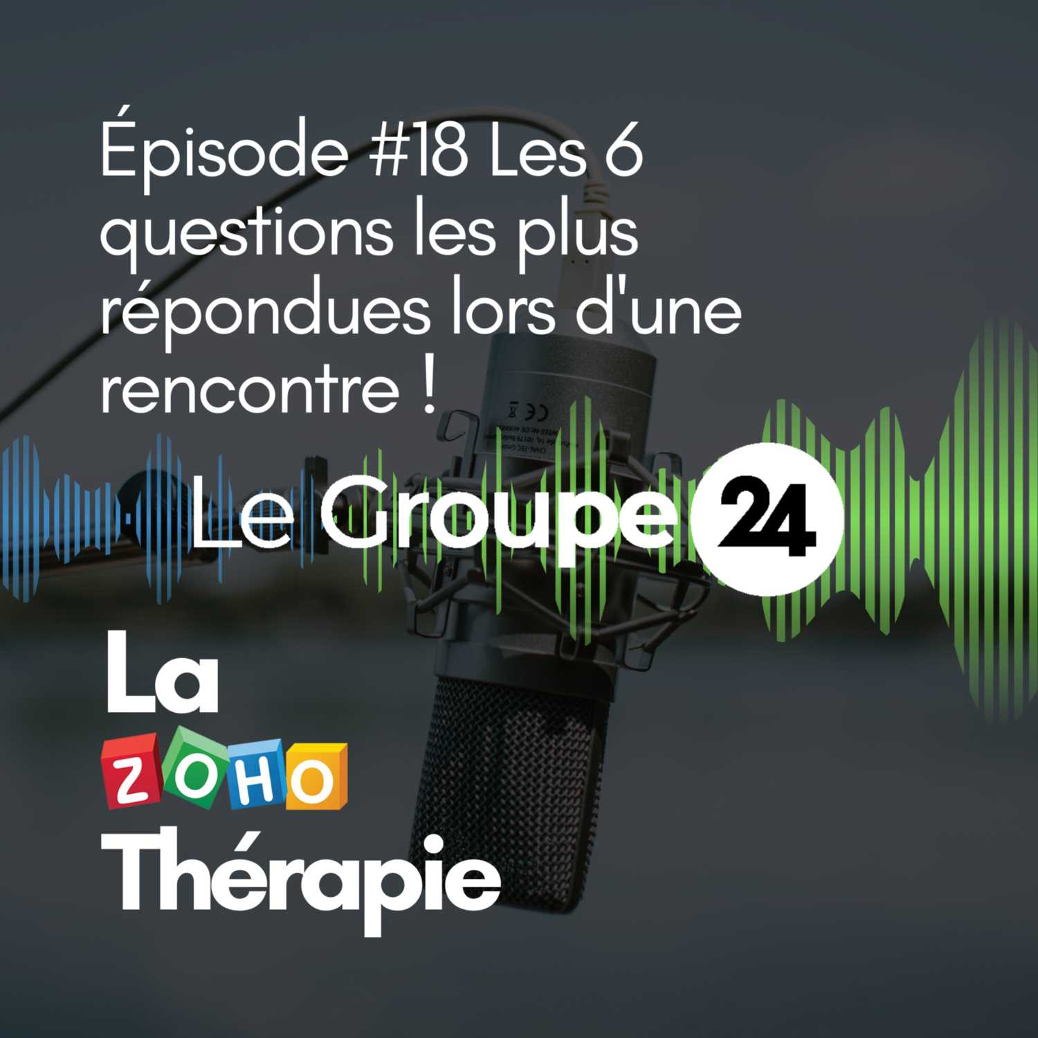Épisode 18 - Les 6 questions les plus répondues lors d'une rencontre!