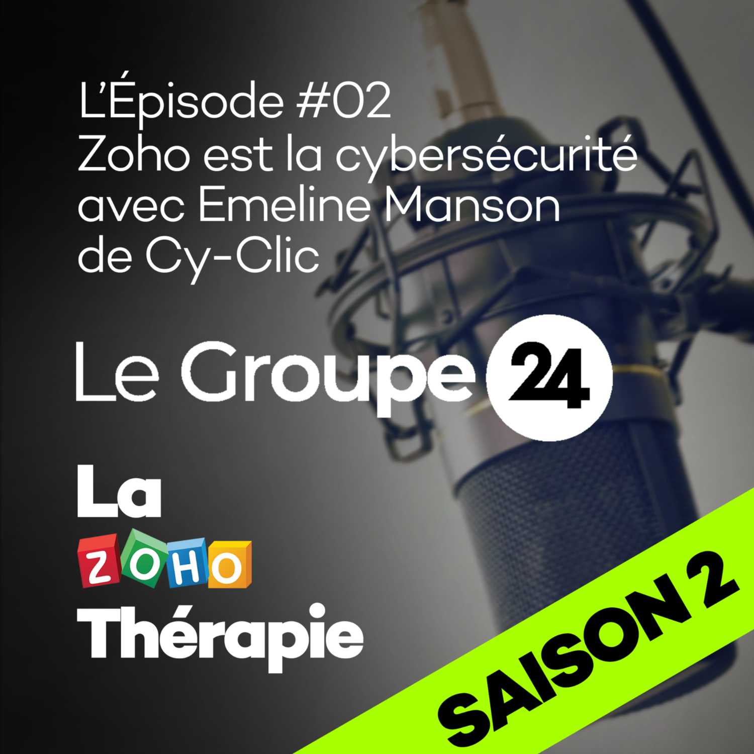 Épisode S02 E02 - Zoho est la cybersécurité avec Emeline Manson de Cy-Clic