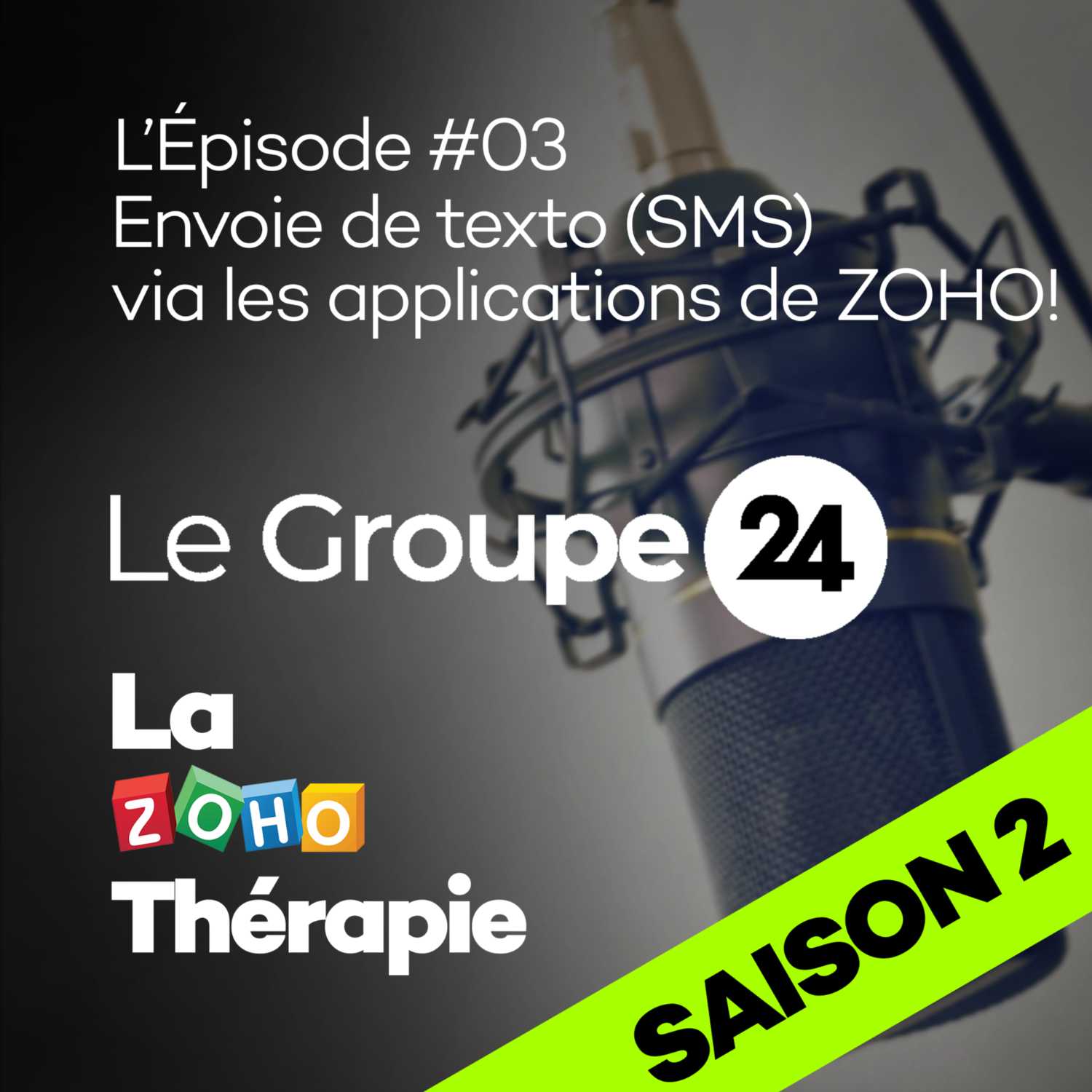 Épisode S02 E03 - Envoie de texto (SMS) via les applications de ZOHO !