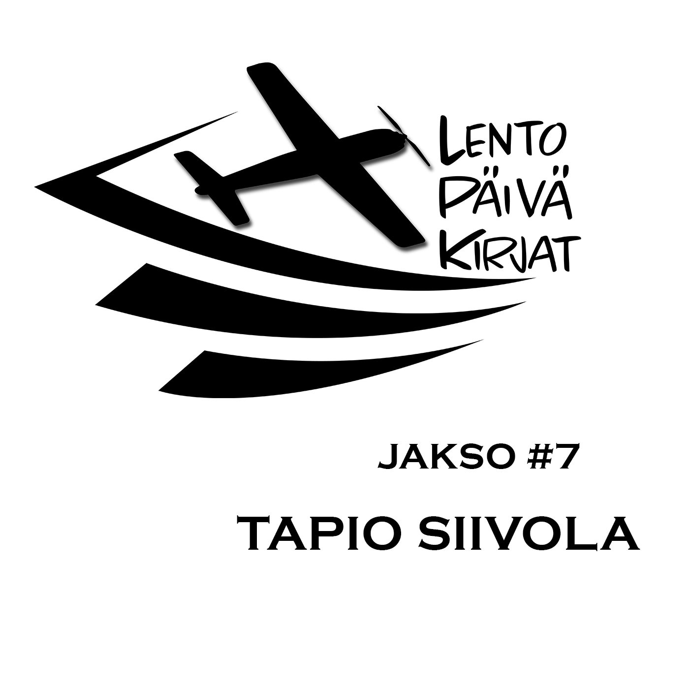 LÄTKÄPOJASTA RAMPILTA KAPTEENIKSI | TUBETTAVA LENTÄJÄ - Tapio Siivola