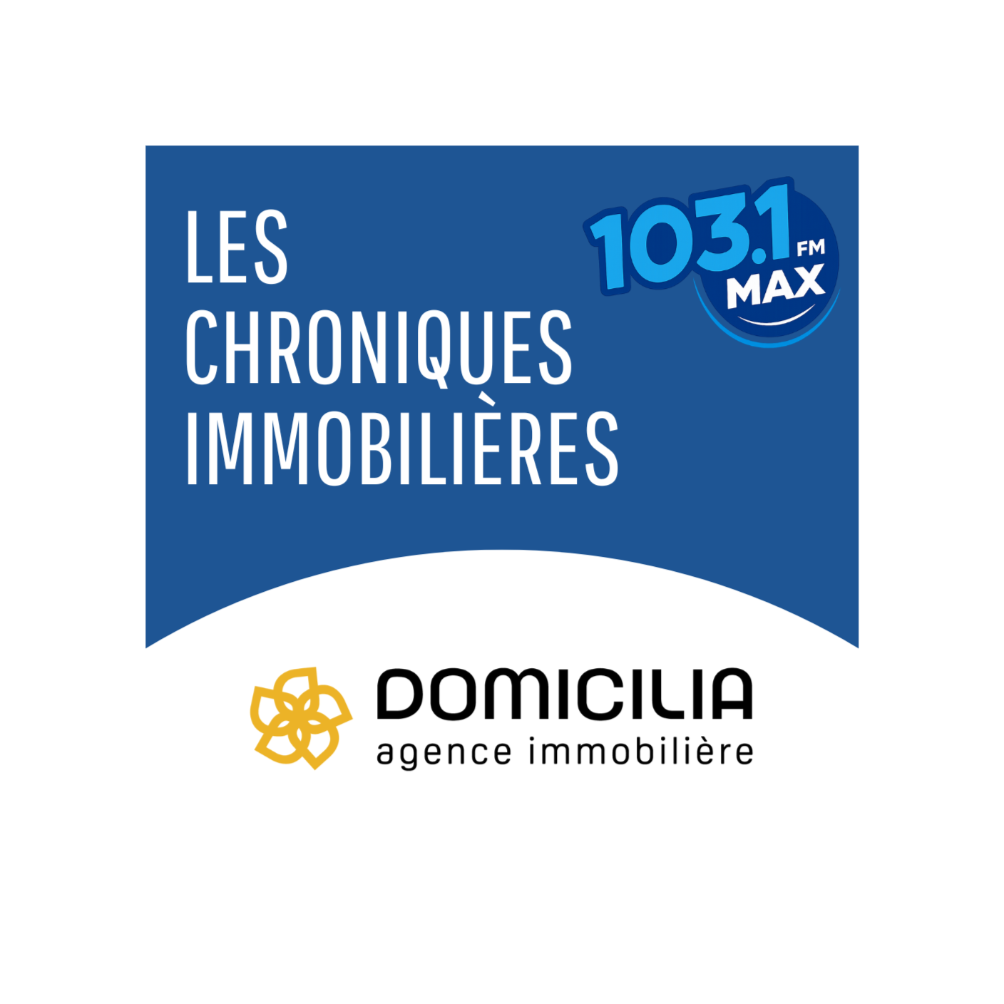 Les Chroniques Immobilières Domicilia 103.1 MAX