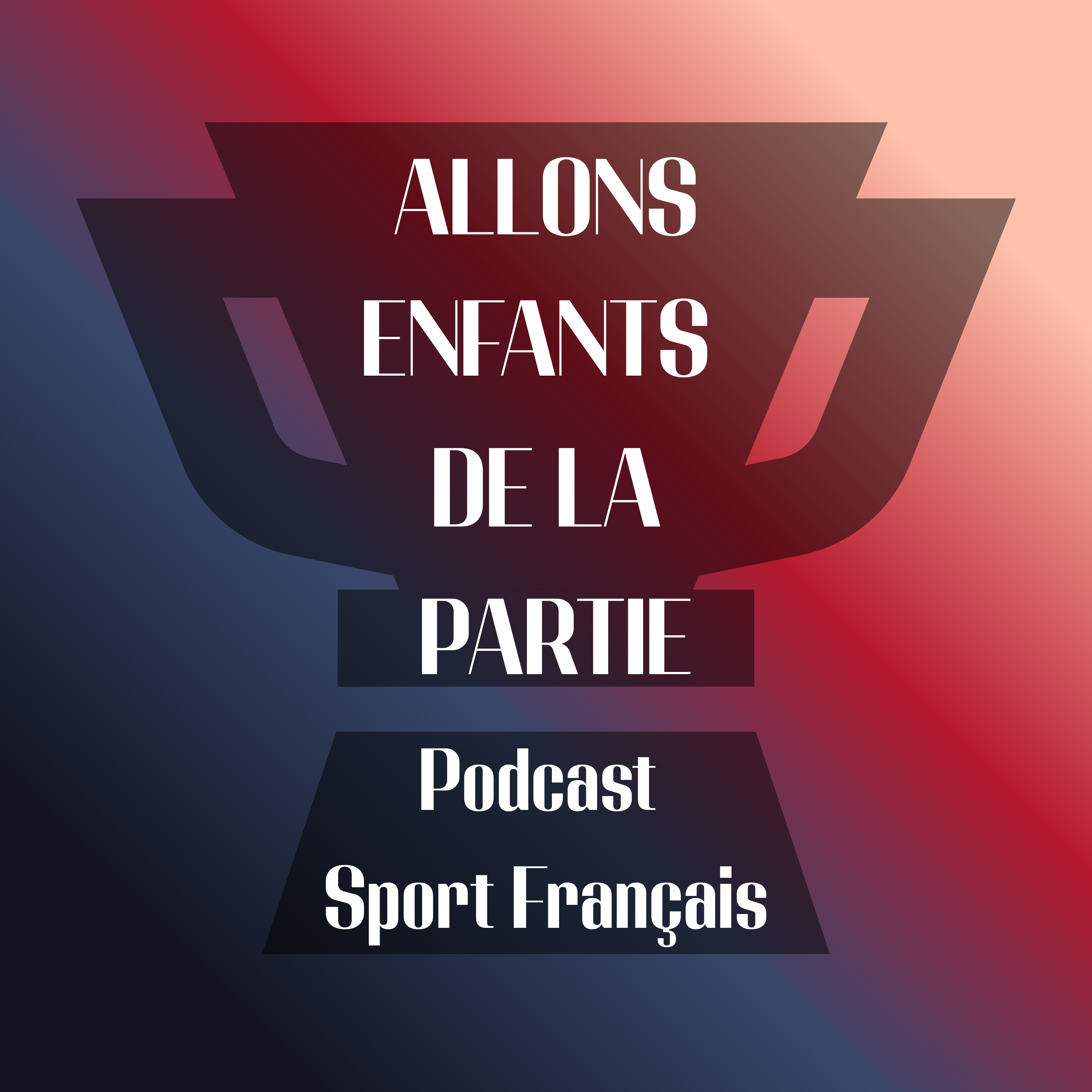 LES ENFANTS DE LA PARTIE : podcast sport français