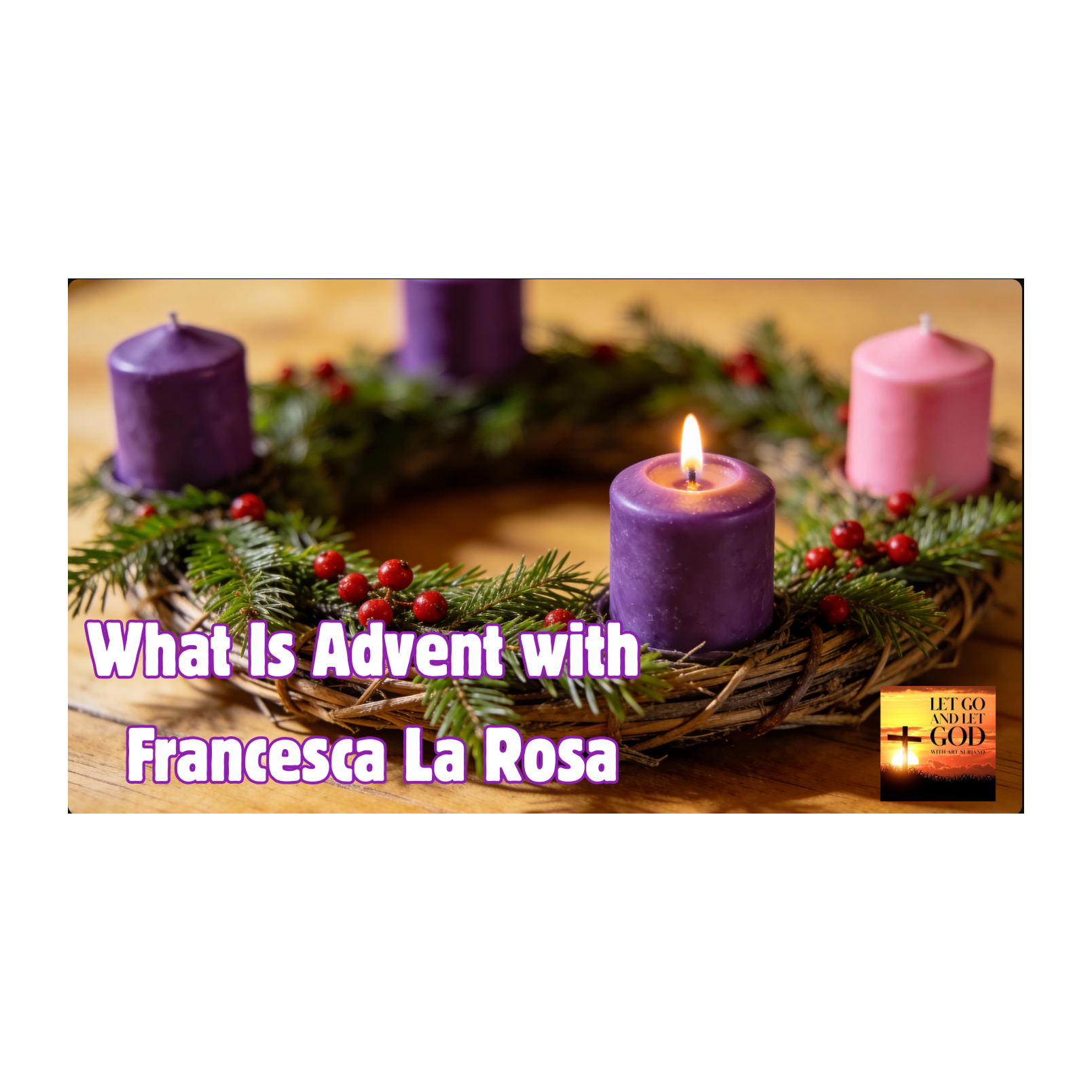 What Is Advent (Guest: Francesca La Rosa)