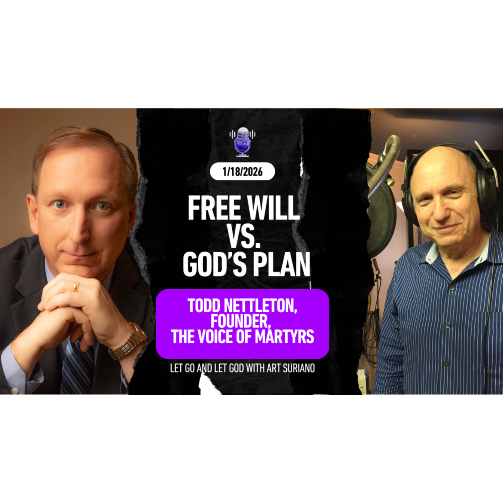 Free Will Vs. God’s Plan with Todd Nettleton, Founder, The Voice of Martyrs