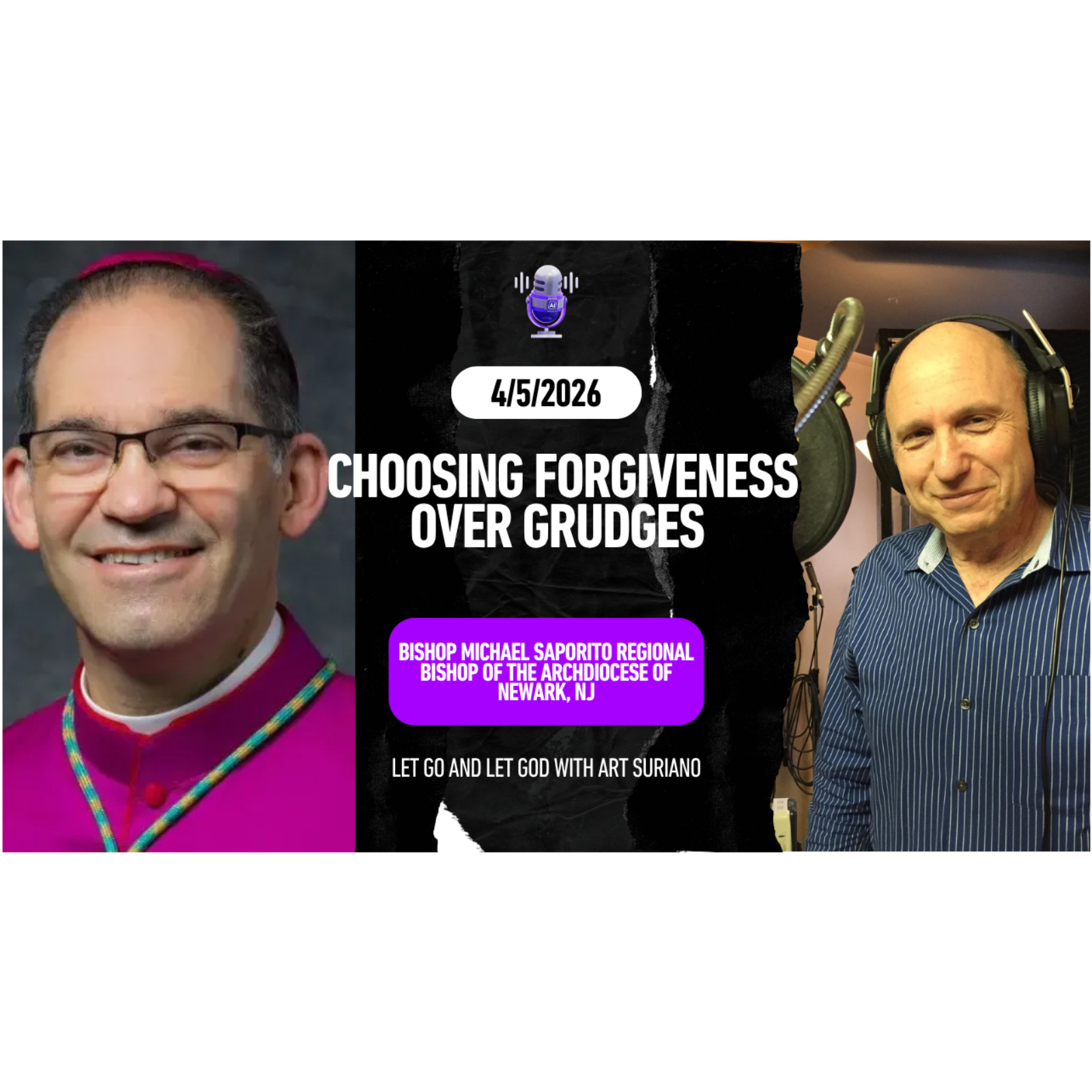 Choosing Forgiveness Over Grudges with Bishop Michael Saporito Regional Bishop of the Archdiocese of Newark, NJ