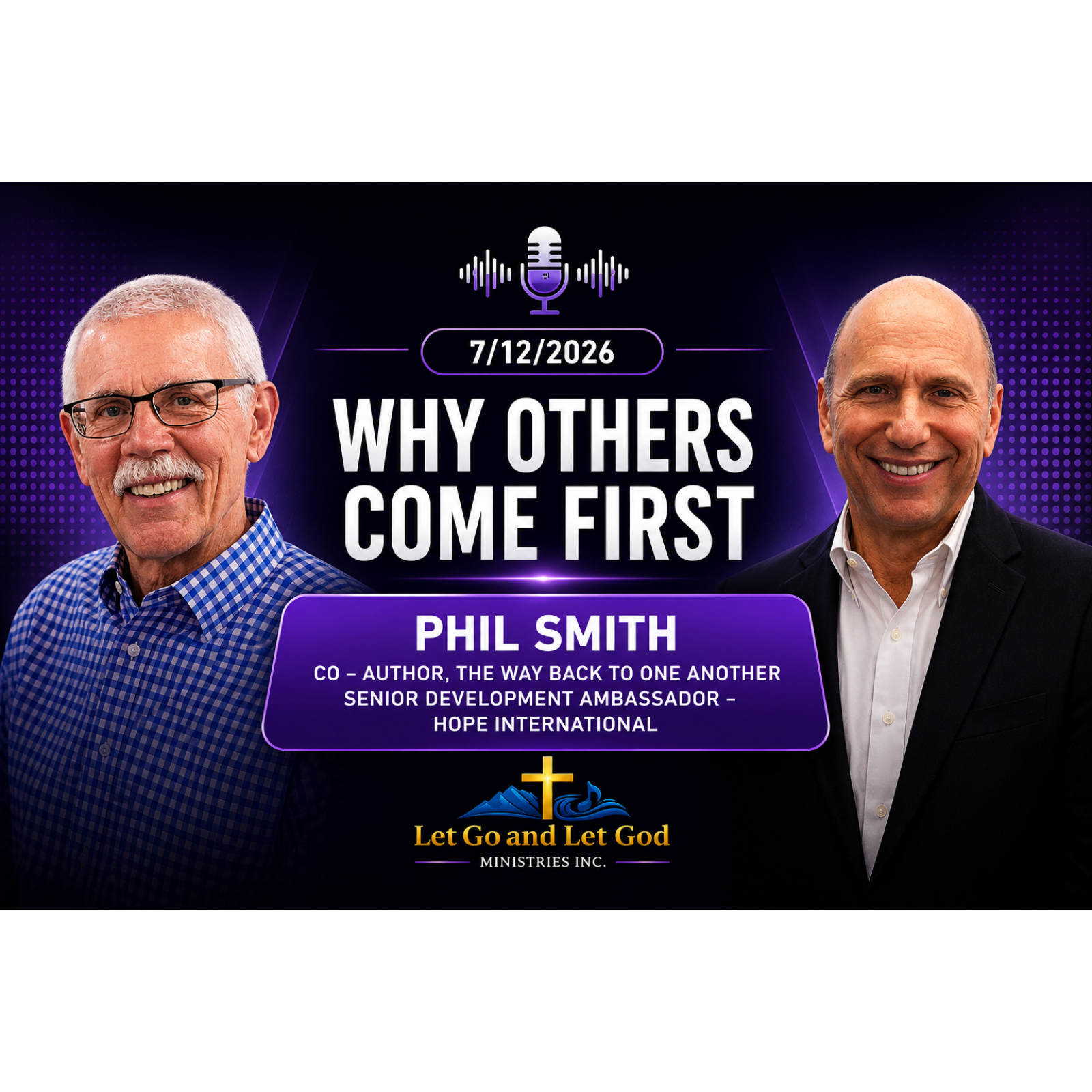 Why Others Come First with Phil Smith – Co - author, The Way Back to One Another Senior Development Ambassador – HOPE International