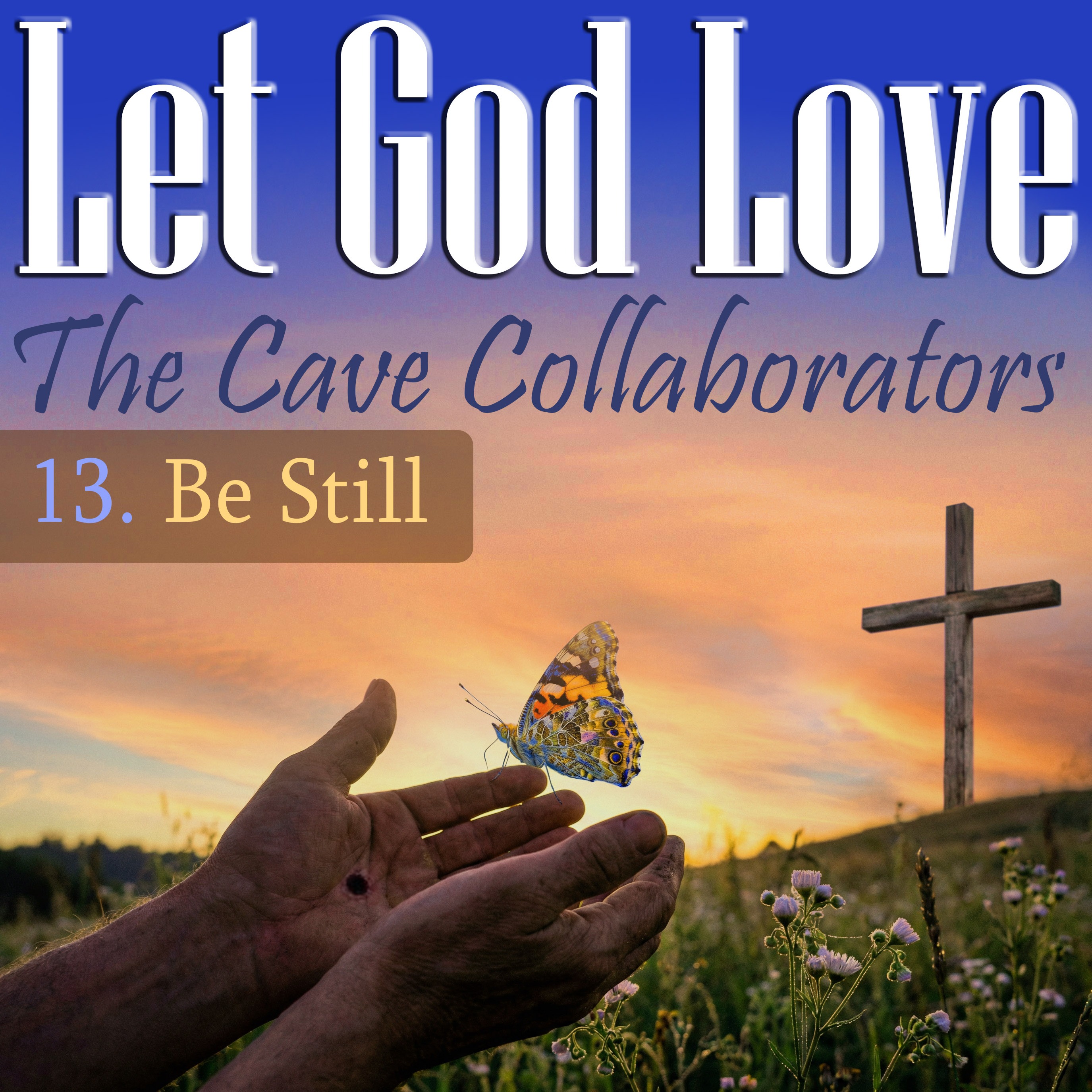 Let God Love - a Deeper Journey Musical Collaboration