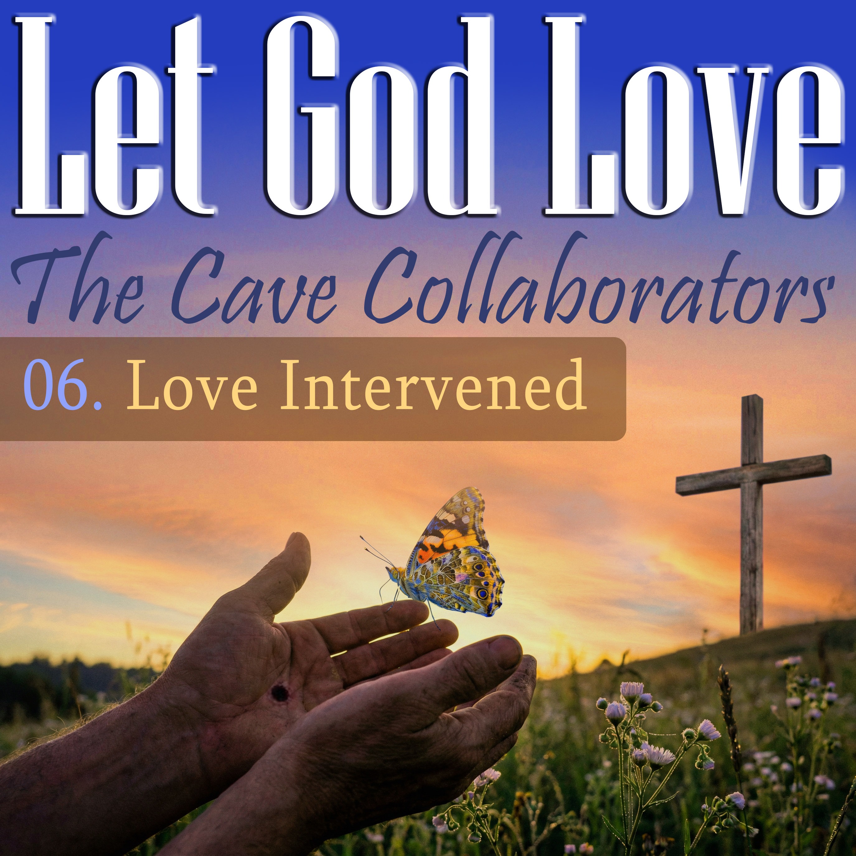 Let God Love - a Deeper Journey Musical Collaboration