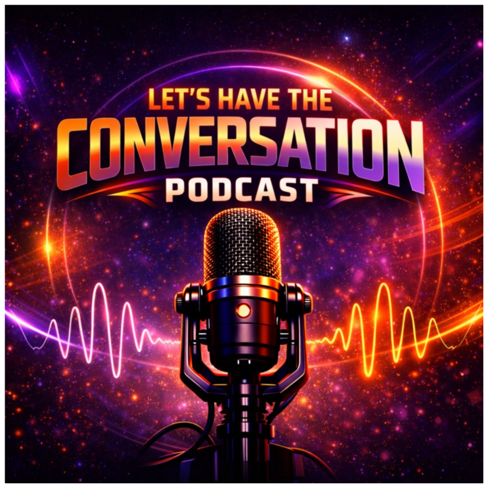 Let's Have The Conversation Podcast! cover art