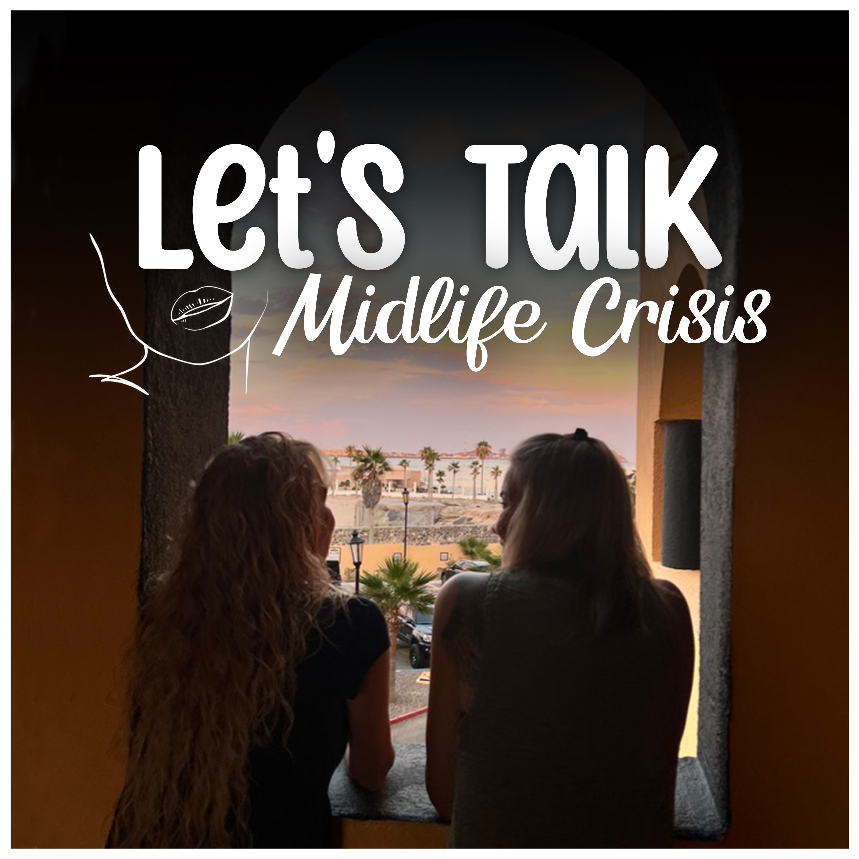 Let's Talk Midlife Crisis