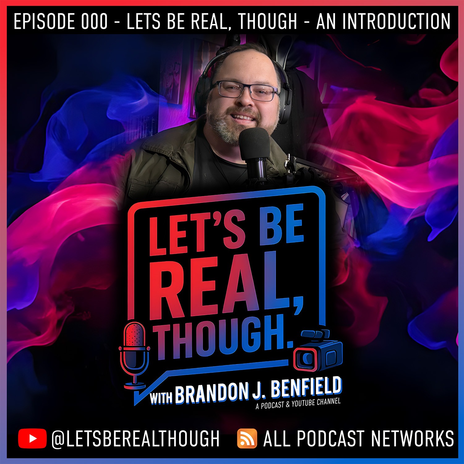 Episode 000 - Let's Be Real, Though - An Introduction