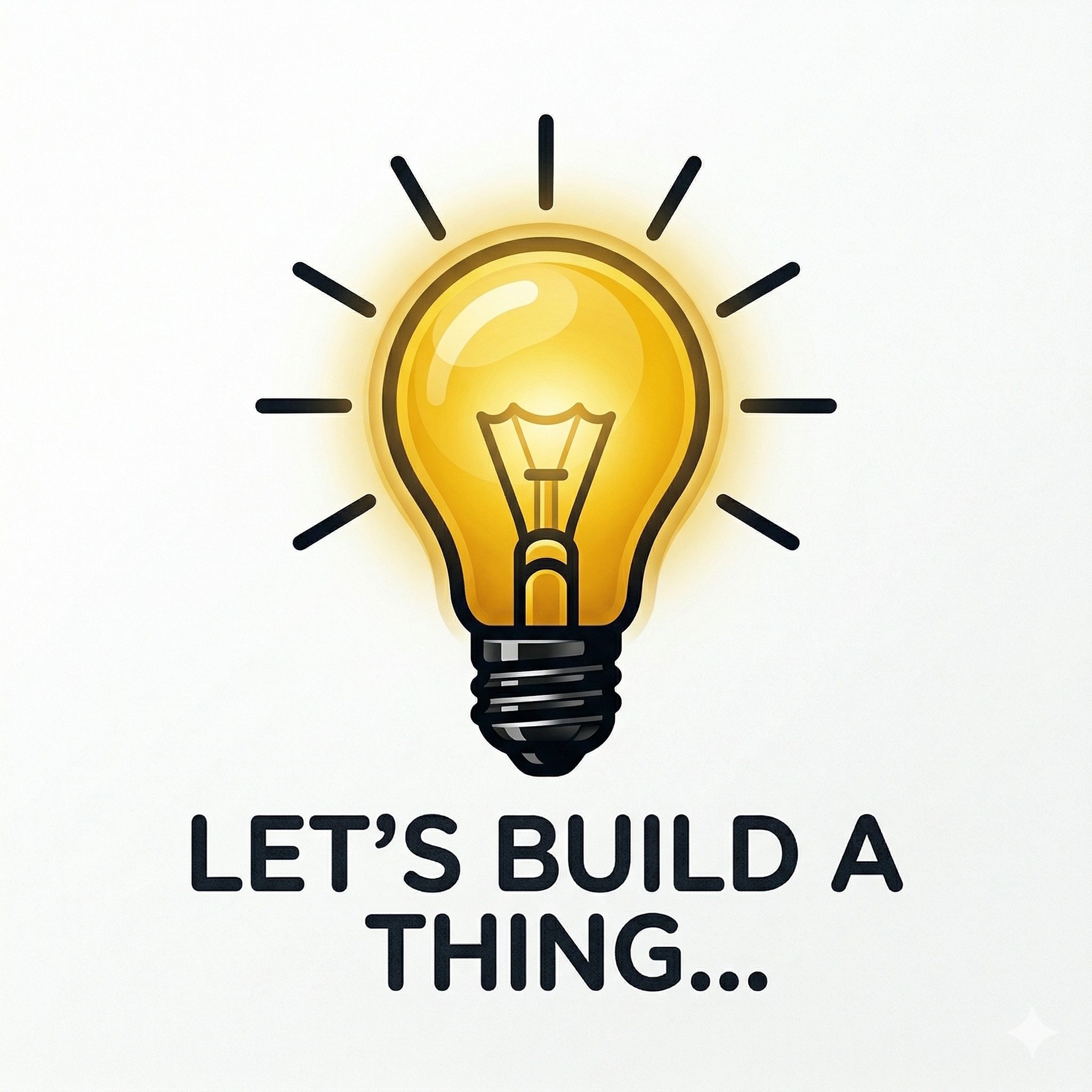Let's Build A Thing...