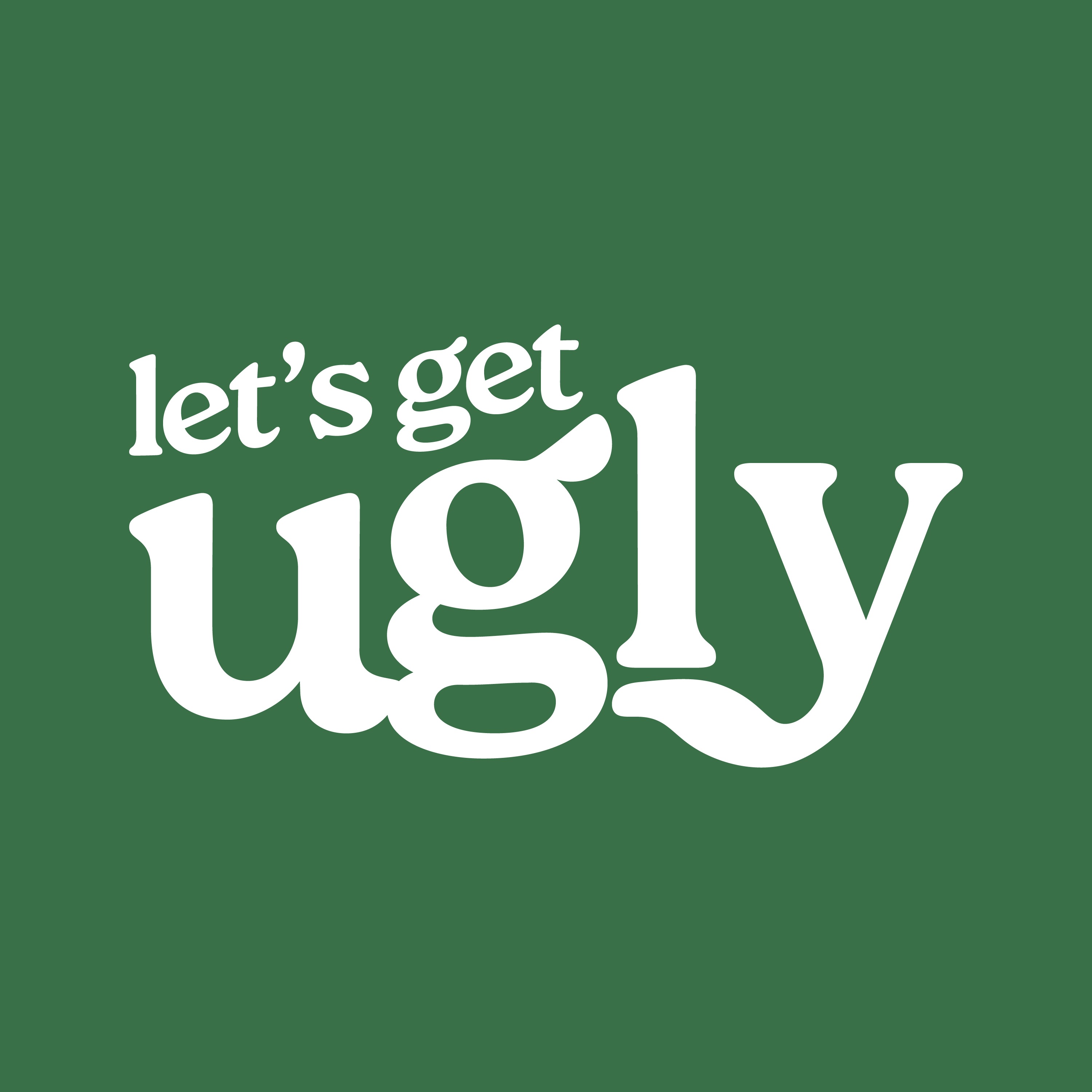 Let\'s Get Ugly
