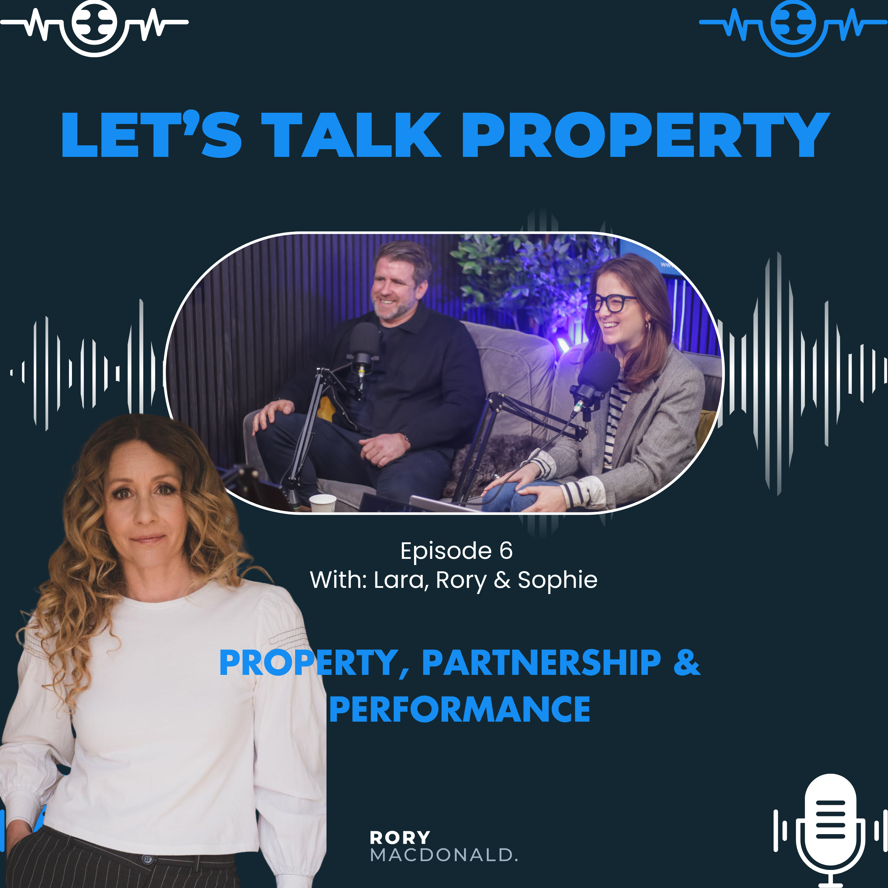 Episode 6 – Property, Partnership & Performance