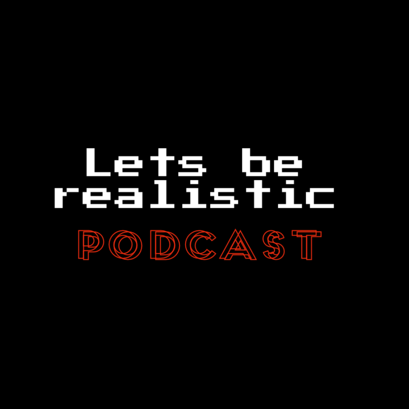 Let’s Be Realistic