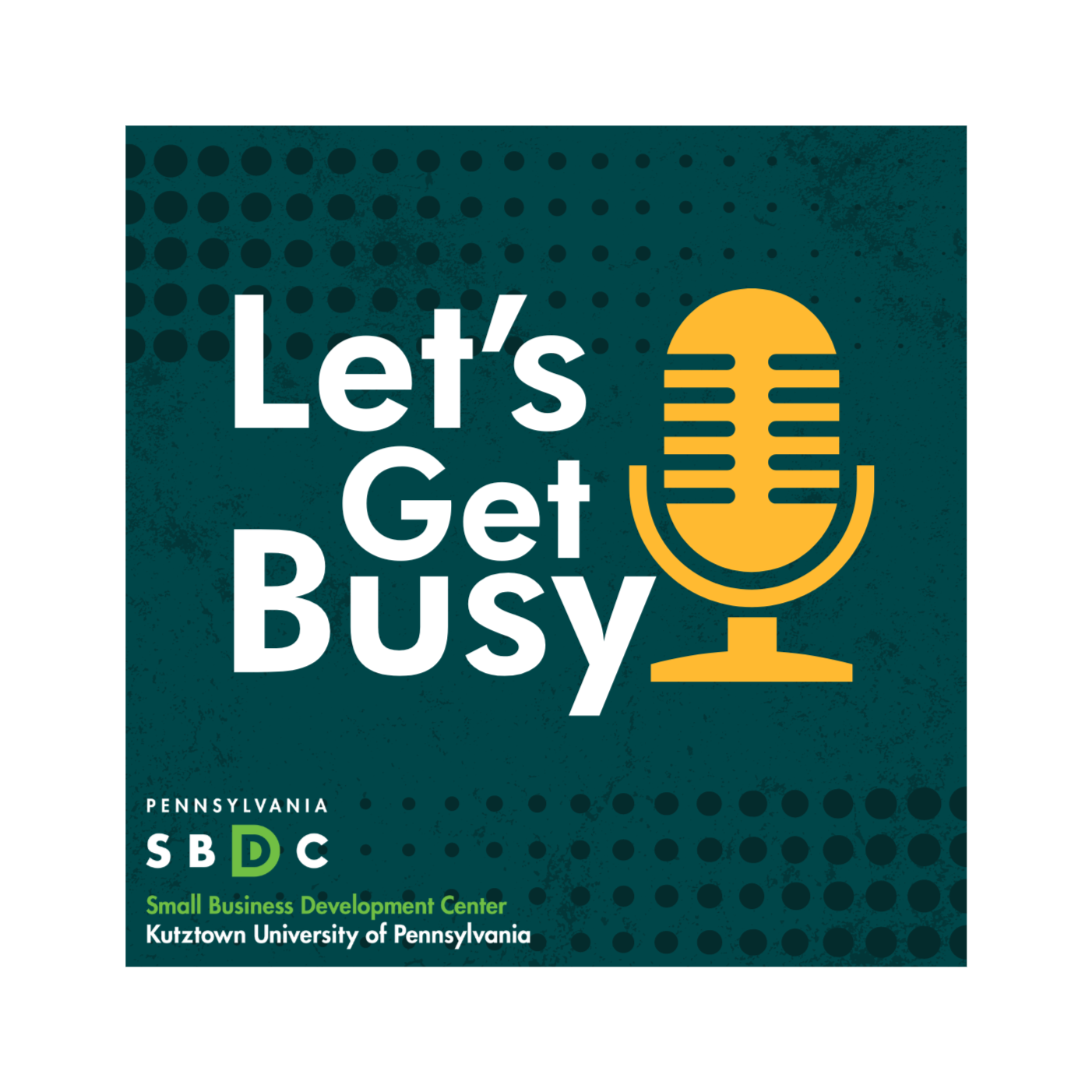 Kutztown SBDC Presents: Let\'s Get Busy