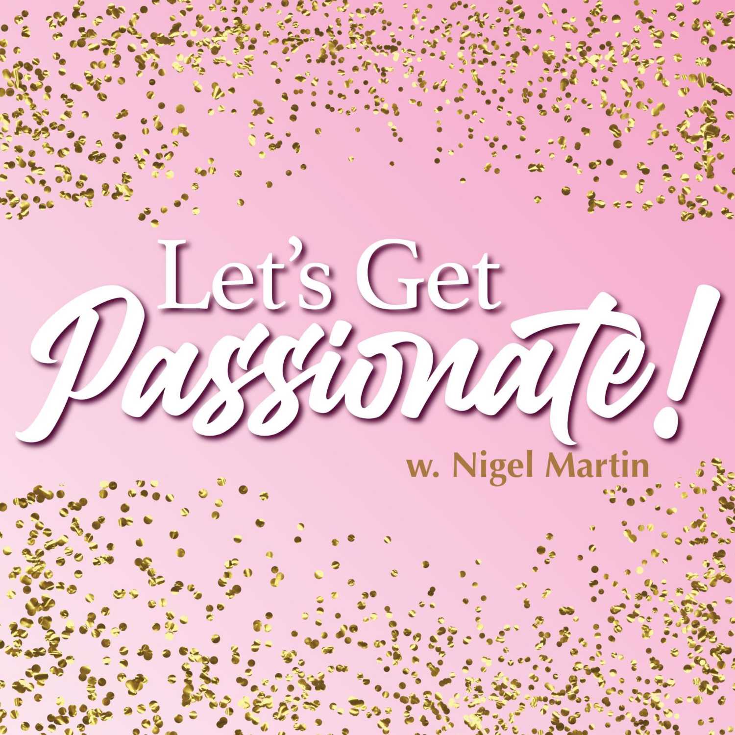 Let\'s Get Passionate